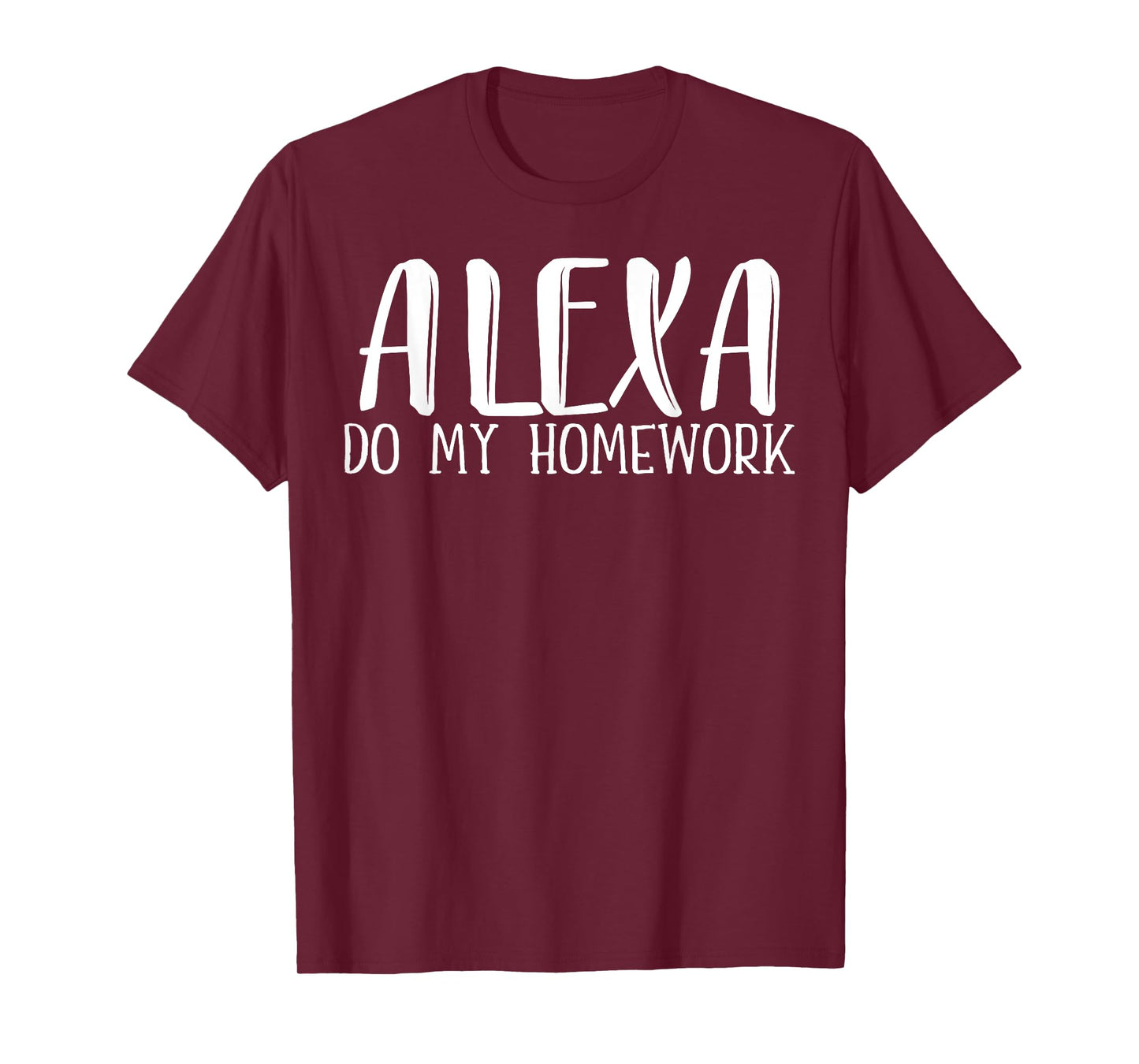 Alexa Do My Homework Funny Statement Costume T-Shirt