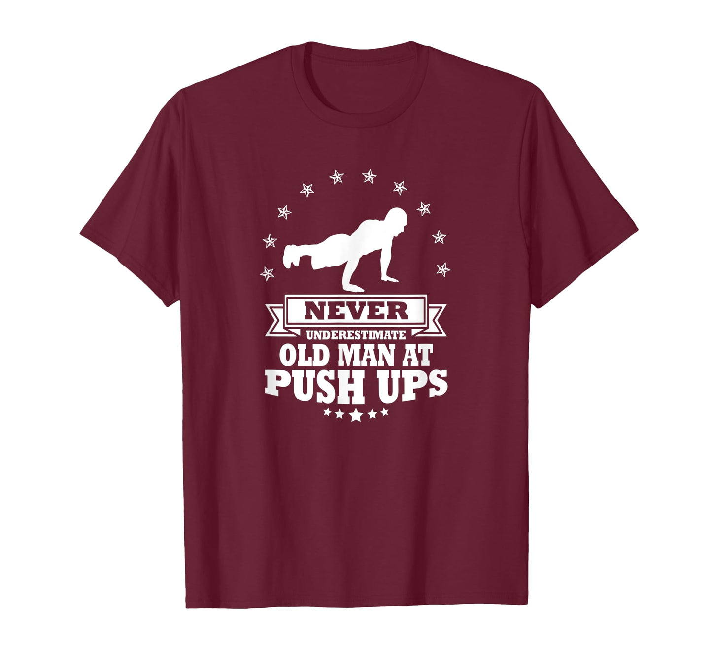 Mens Never Underestimate an Old Man at Push Ups T-Shirt