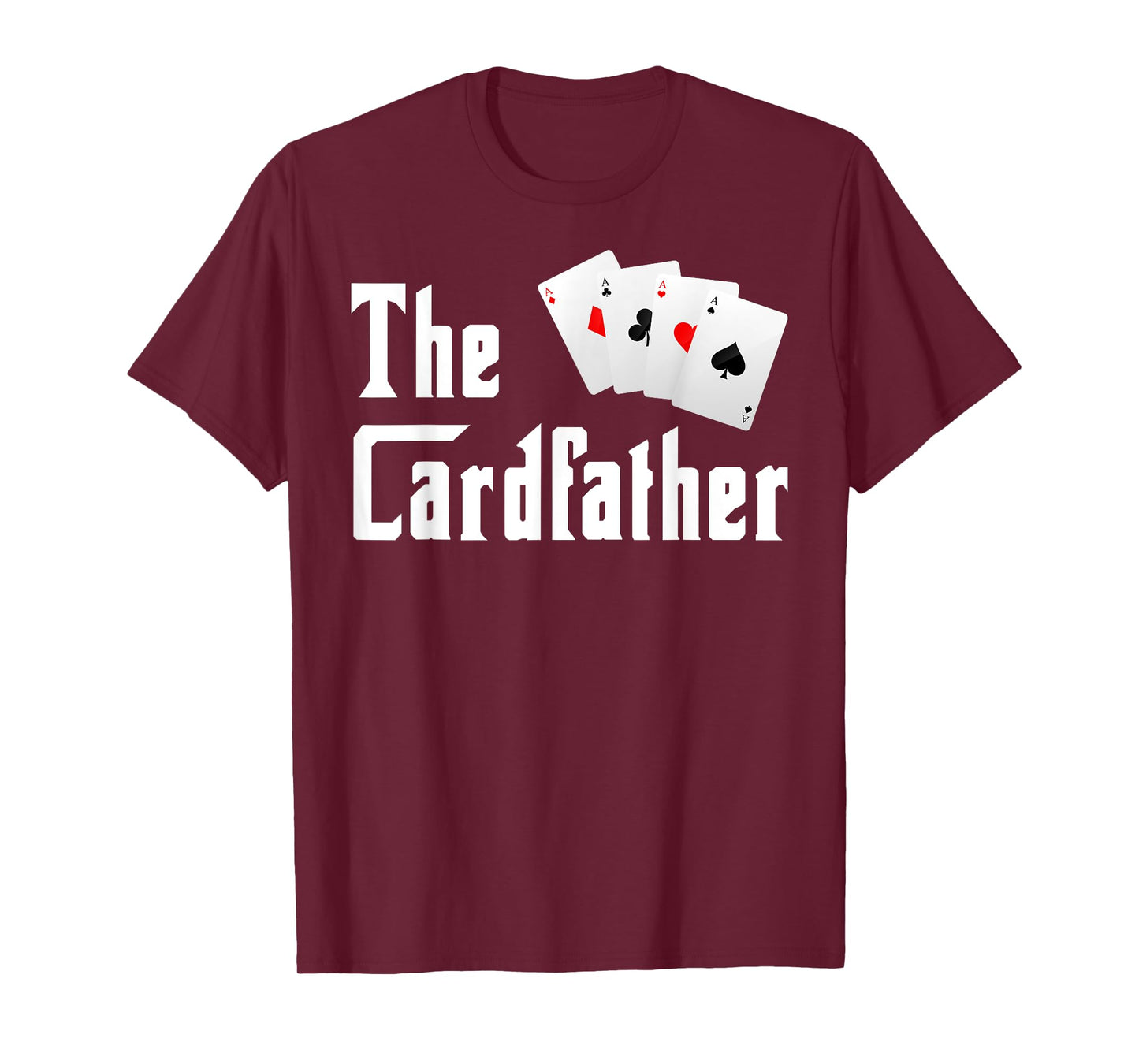The Cardfather Father's Day Funny Dad Poker Player Father T-Shirt
