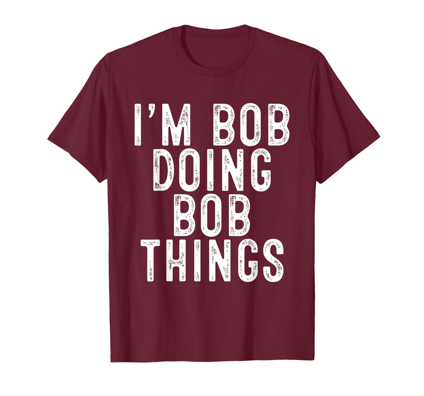 Sarcastic Birthday Lover First Name Text Joke Co. I'm Bob Doing Bob Things Funny Birthday Christmas Gifts Unisex-Adults & Kids T-Shirt - Black, Small, Short Sleeve