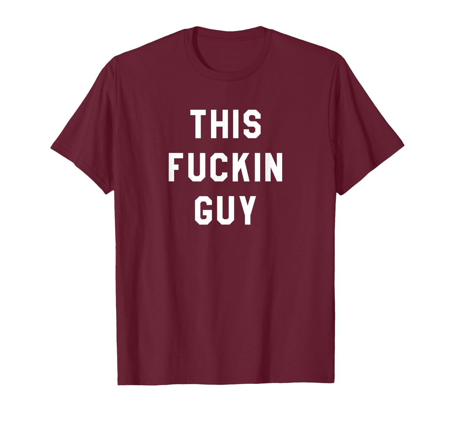 This Fuckin Guy T-Shirt