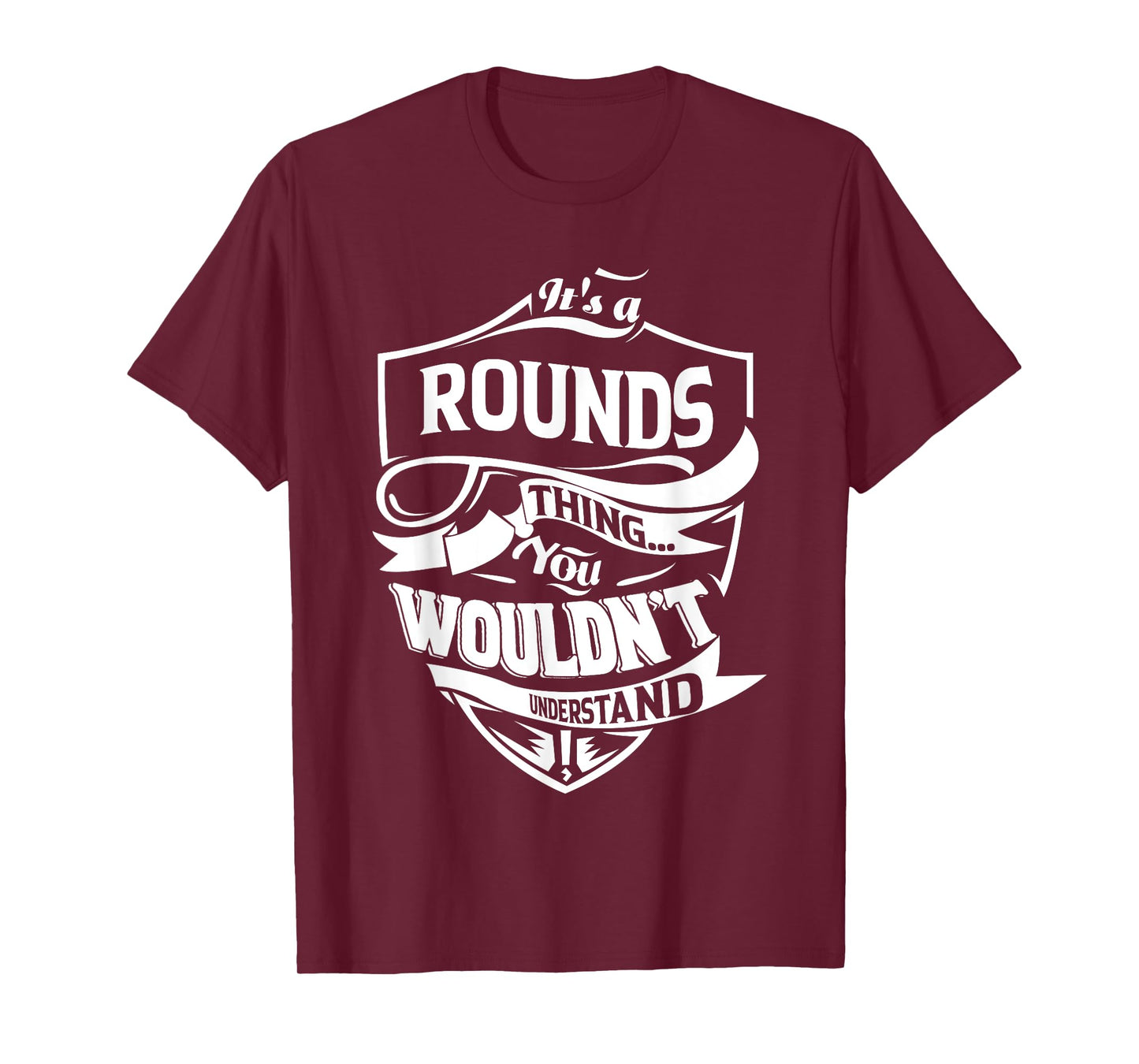 It's a ROUNDS thing you wouldn't understand Gift T-Shirt