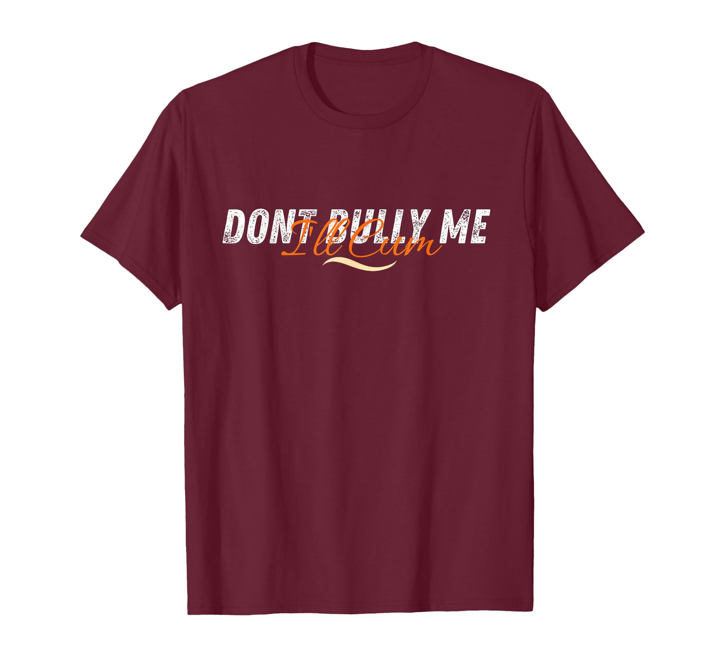 Don't Bully Me I'll Come Funny Sarcastic Memes Sarcasm T-Shirt