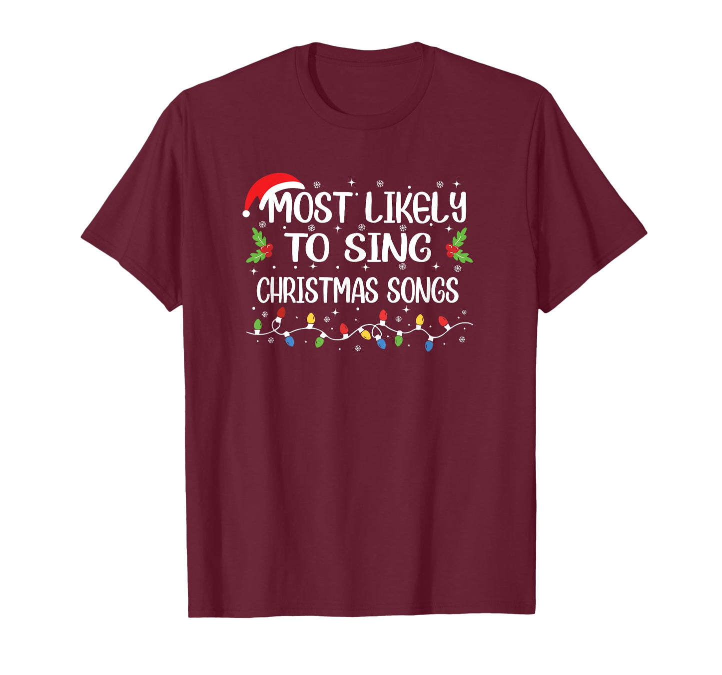 Funny Christmas Most Likely to Sing Christmas Songs T-Shirt