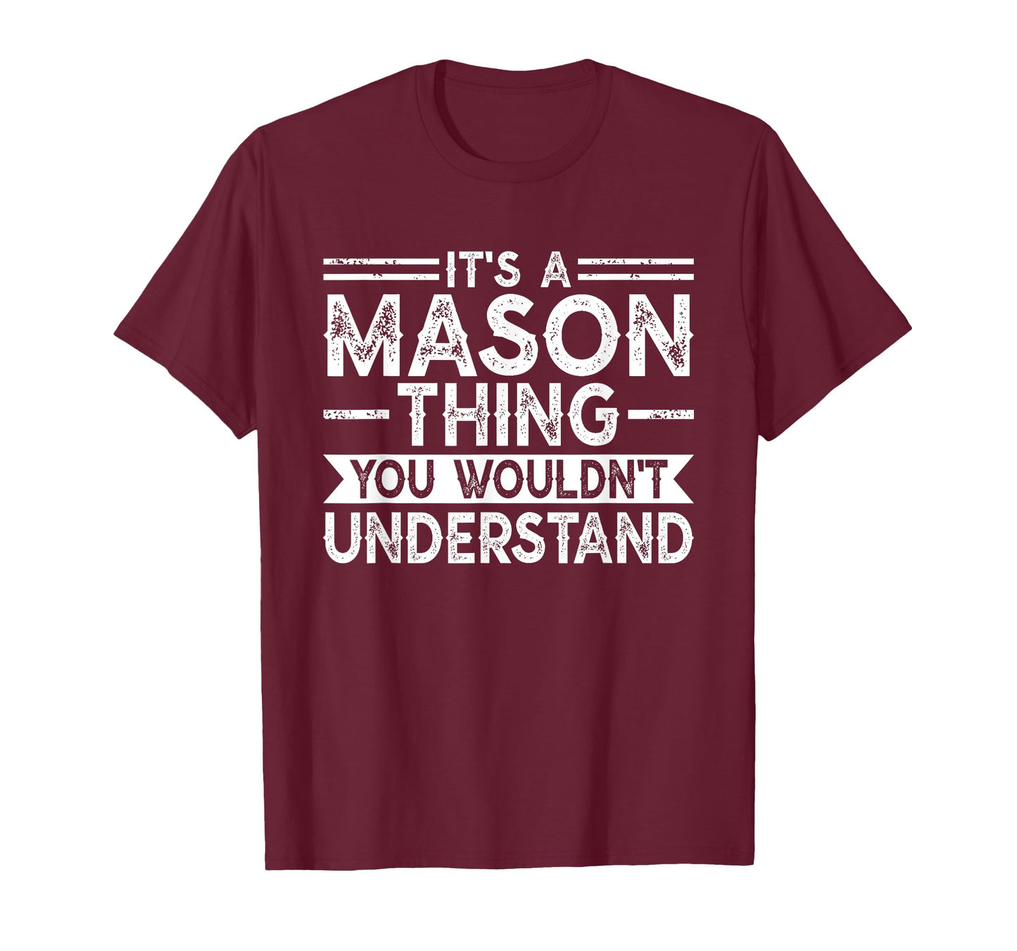 It's A Mason Thing You Wouldn't Understand Family Name T-Shirt