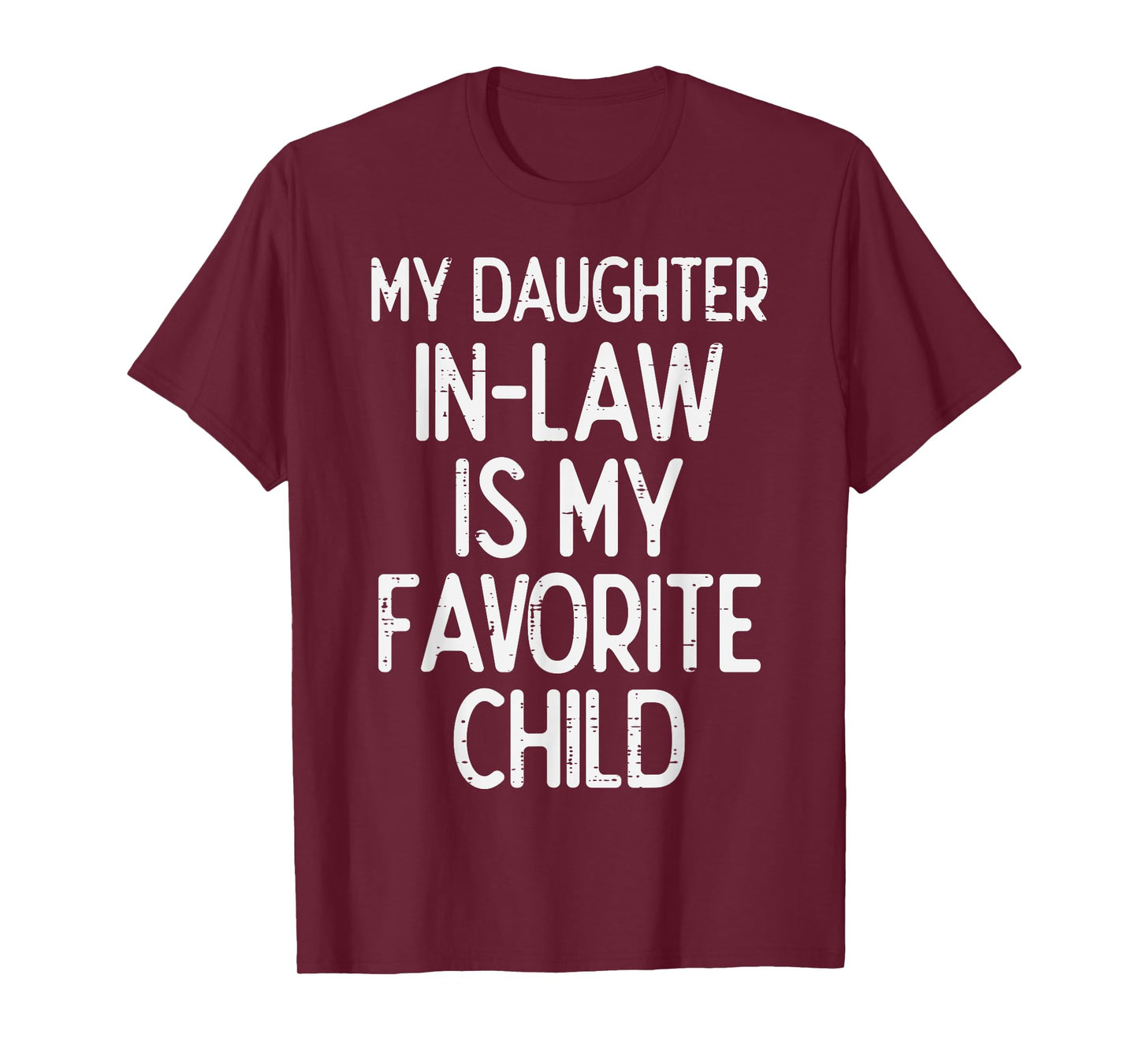 My Daughter In Law Favoirte Child Funny Fathers Day Daddy T-Shirt