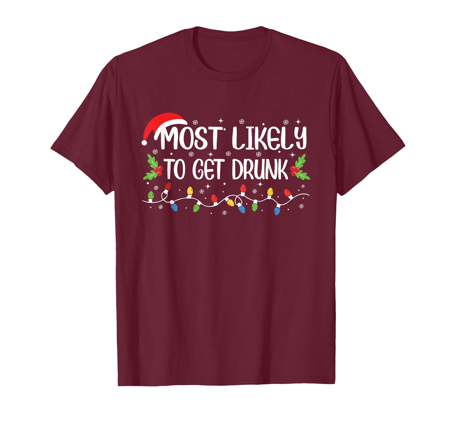 Funny Christmas Most Likely to Get Drunk T-Shirt