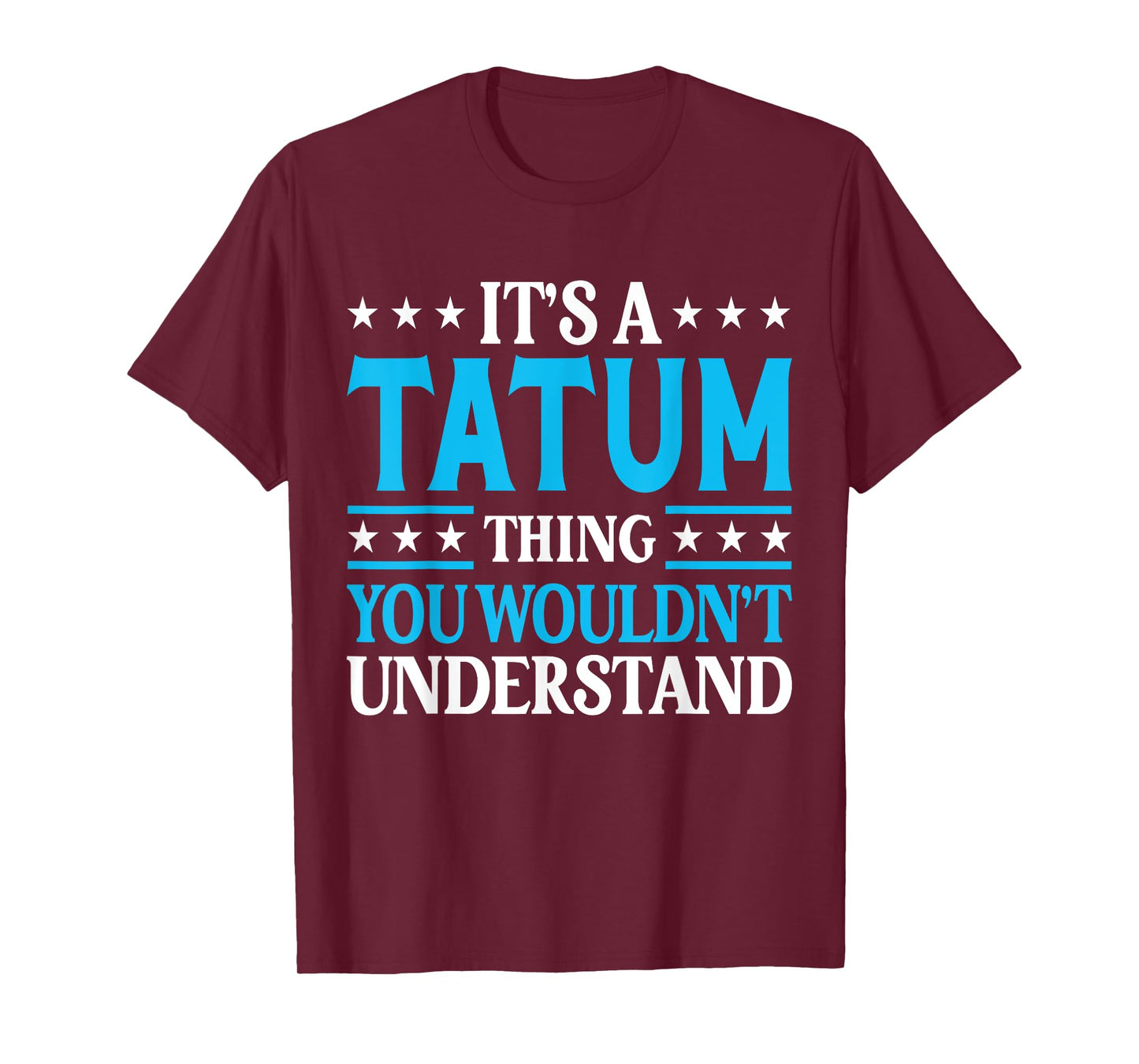 It's A Tatum Thing Personal Name Funny Tatum T-Shirt