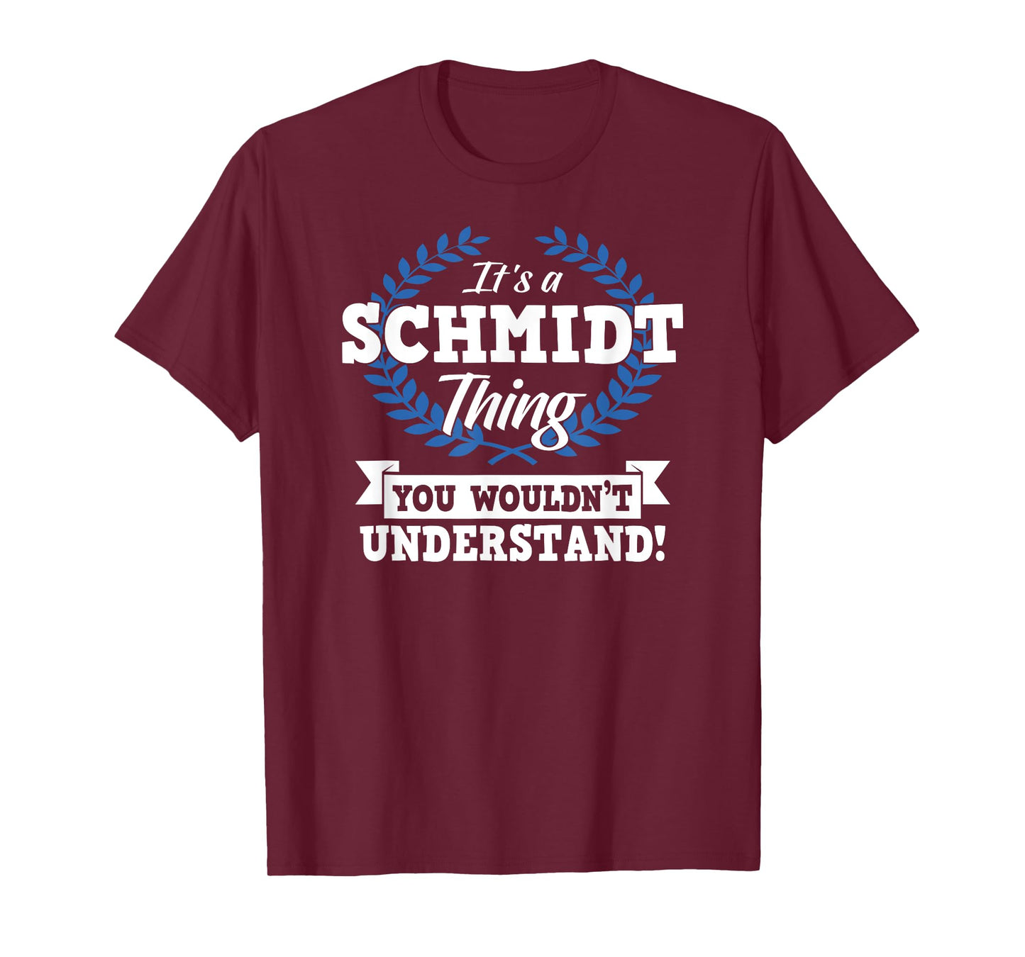 It's A Schmidt Thing You Wouldn't Understand Name T-Shirt