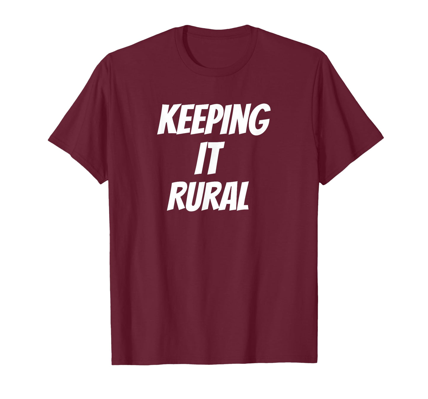 Keeping It Rural Shirt | Country Life | Ranch | Farm Shirt T-Shirt