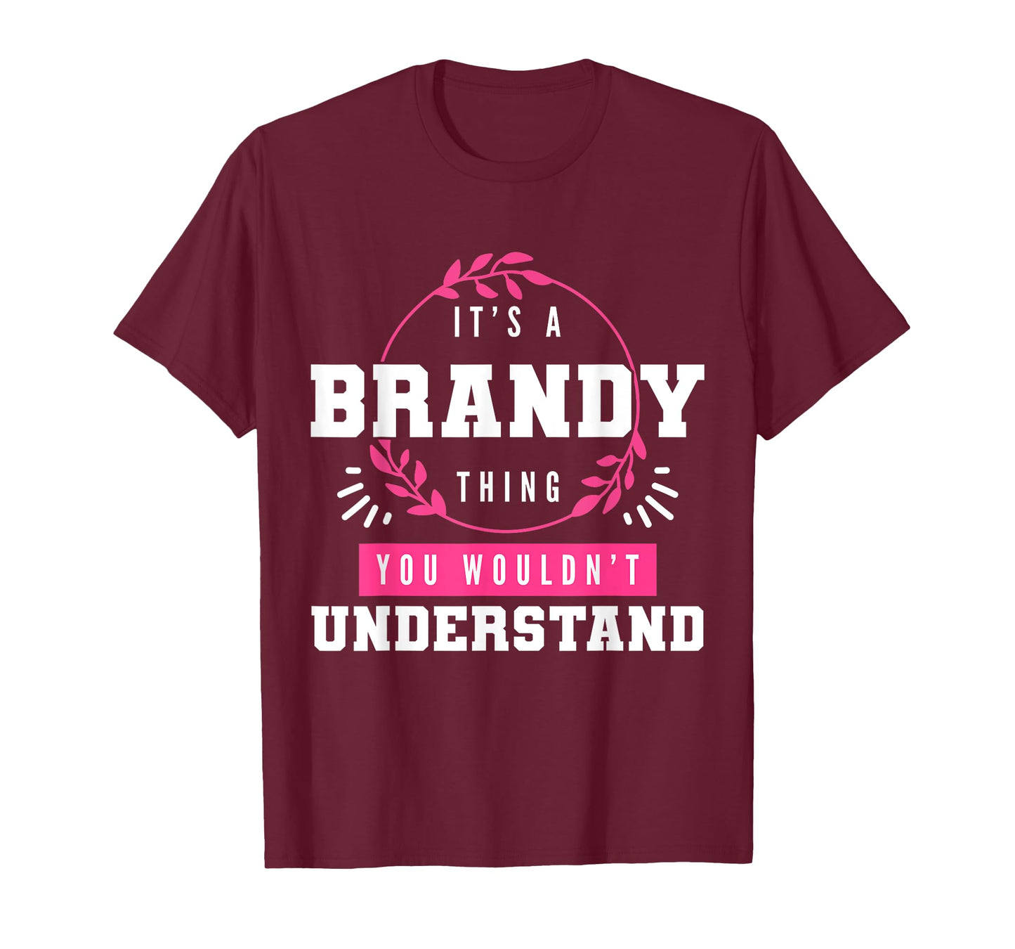It's A Brandy Thing You Wouldn't Understand Funny First Name T-Shirt