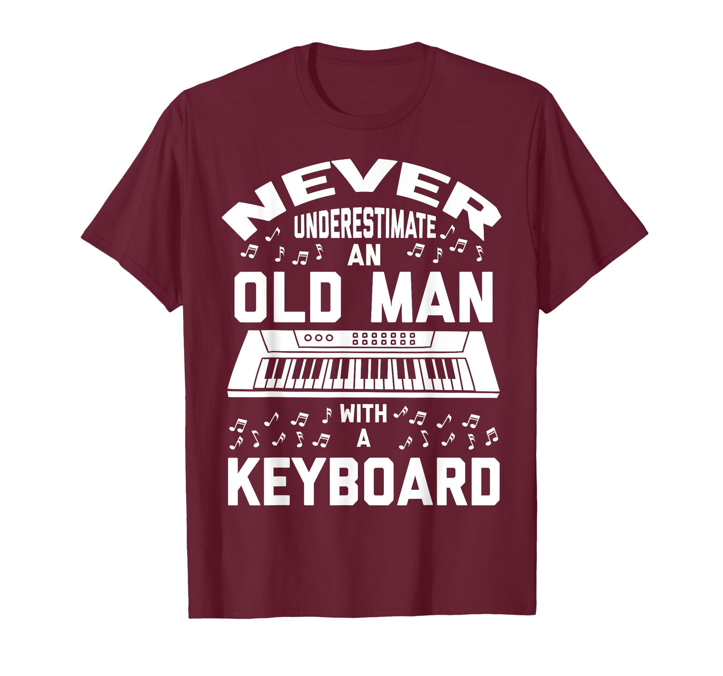 Never Underestimate Old Man With A Keyboard - Funny Gift T-Shirt