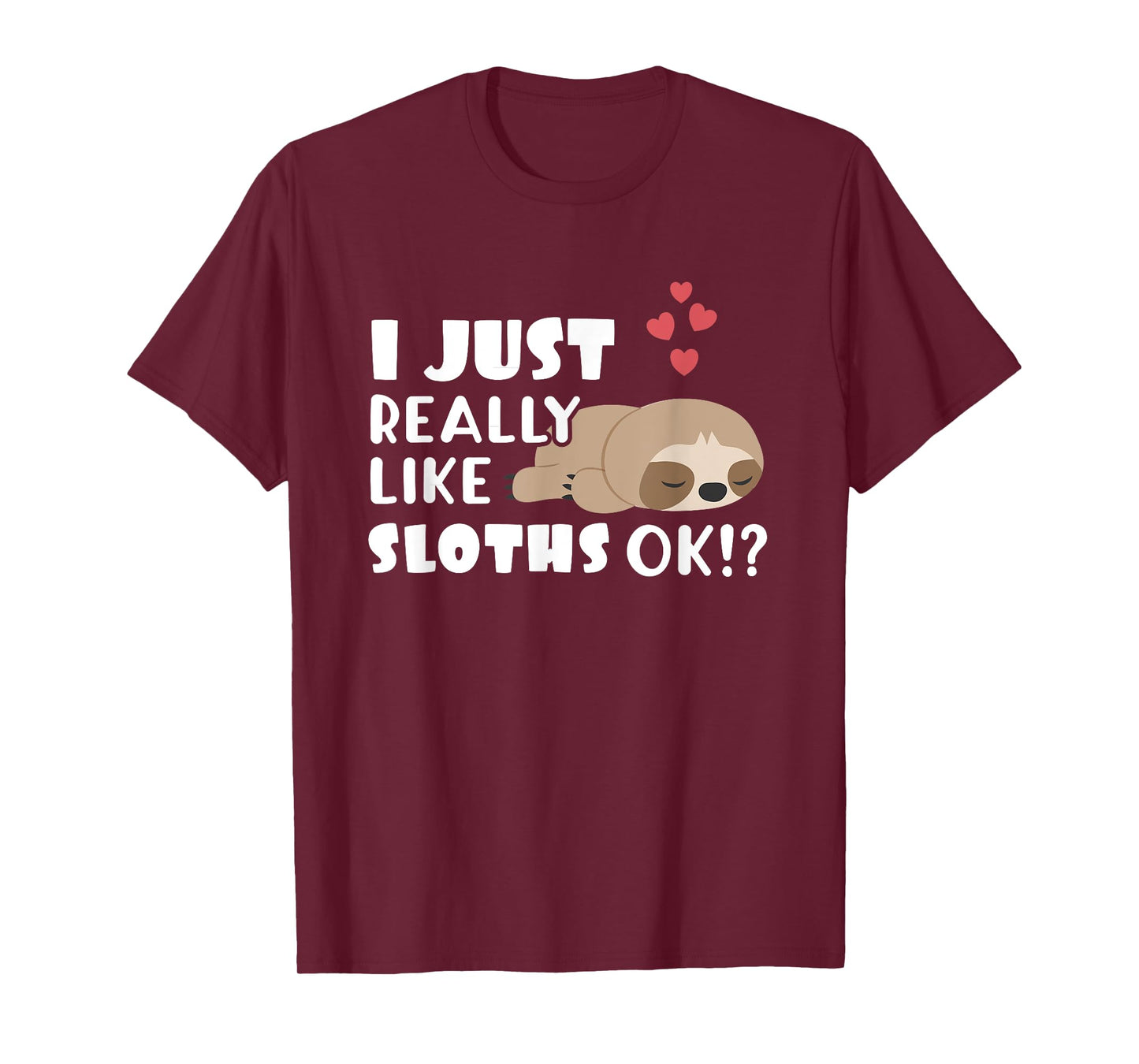 I Just Really Like Sloths Lazy Animal Lover T-Shirt