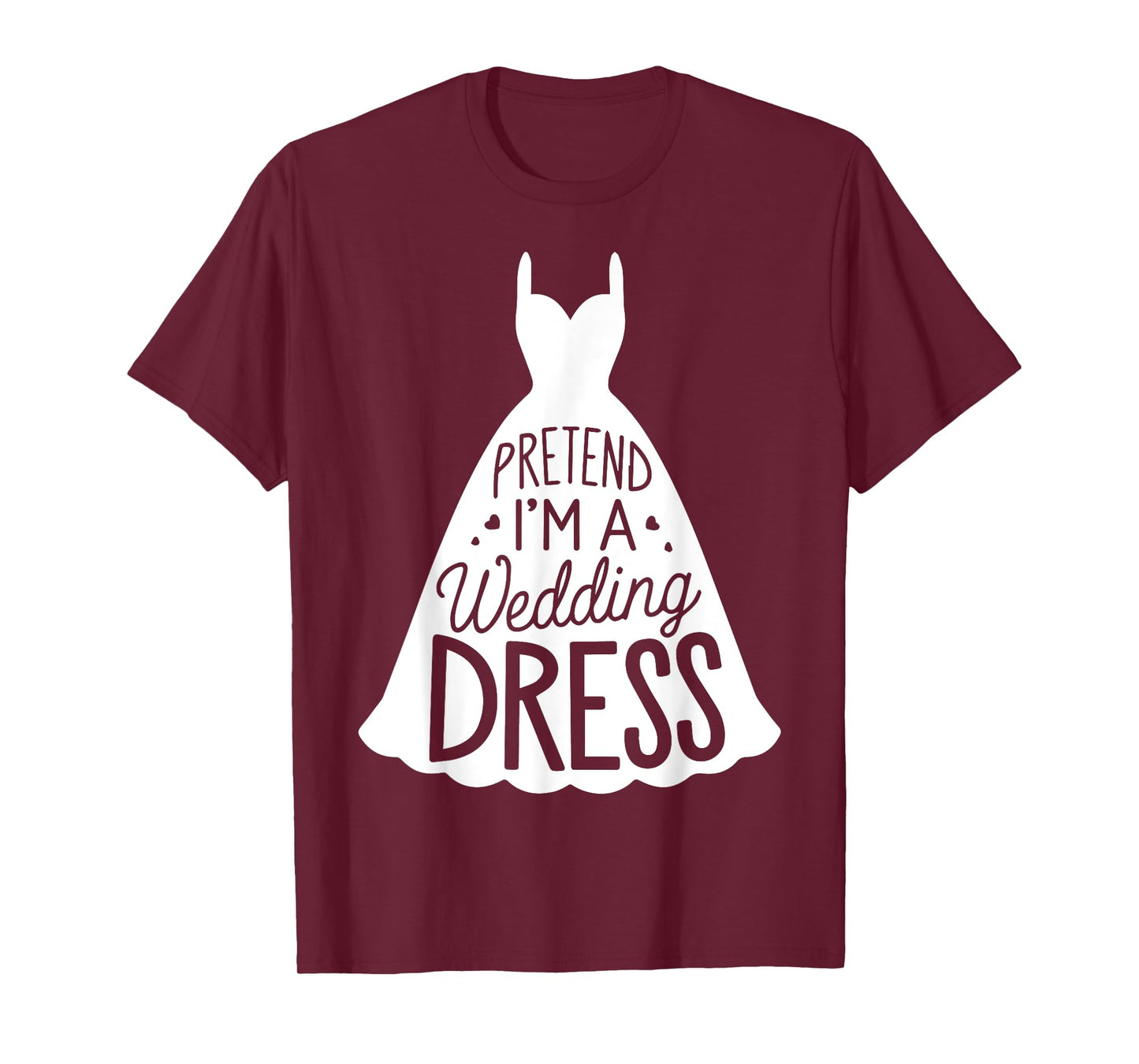 Easy Adult Halloween Costumes Pretend I'm A Wedding Dress T-Shirt
