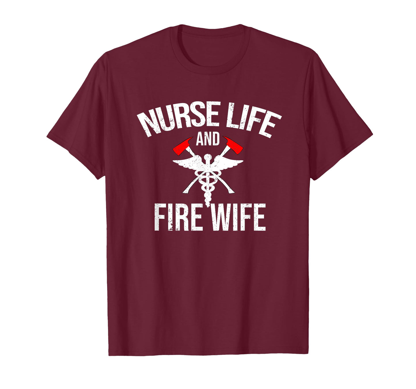 Nurse Life And Firefighter Wife Gifts Nurse T-Shirt