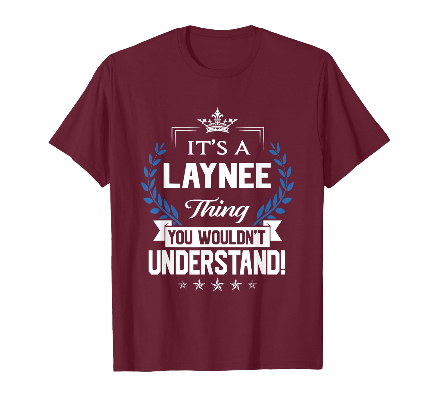 Laynee Name - Laynee Thing Name You Wouldn't Understand T-Shirt