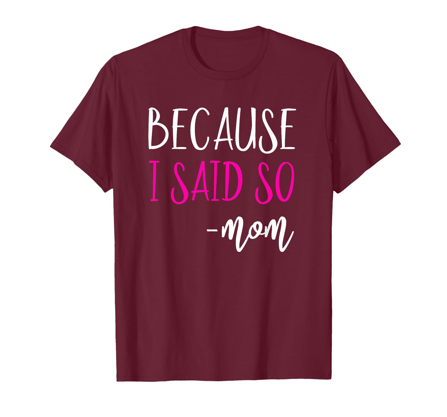 Because I Said So Mom Shirt Mom Saying Shirts For Women T-Shirt