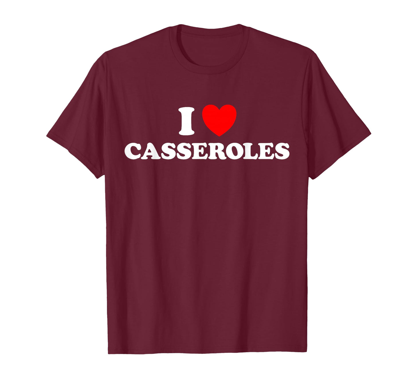 I Heart Casseroles Funny Classic Cook Pasta Baked Food Dish T-Shirt