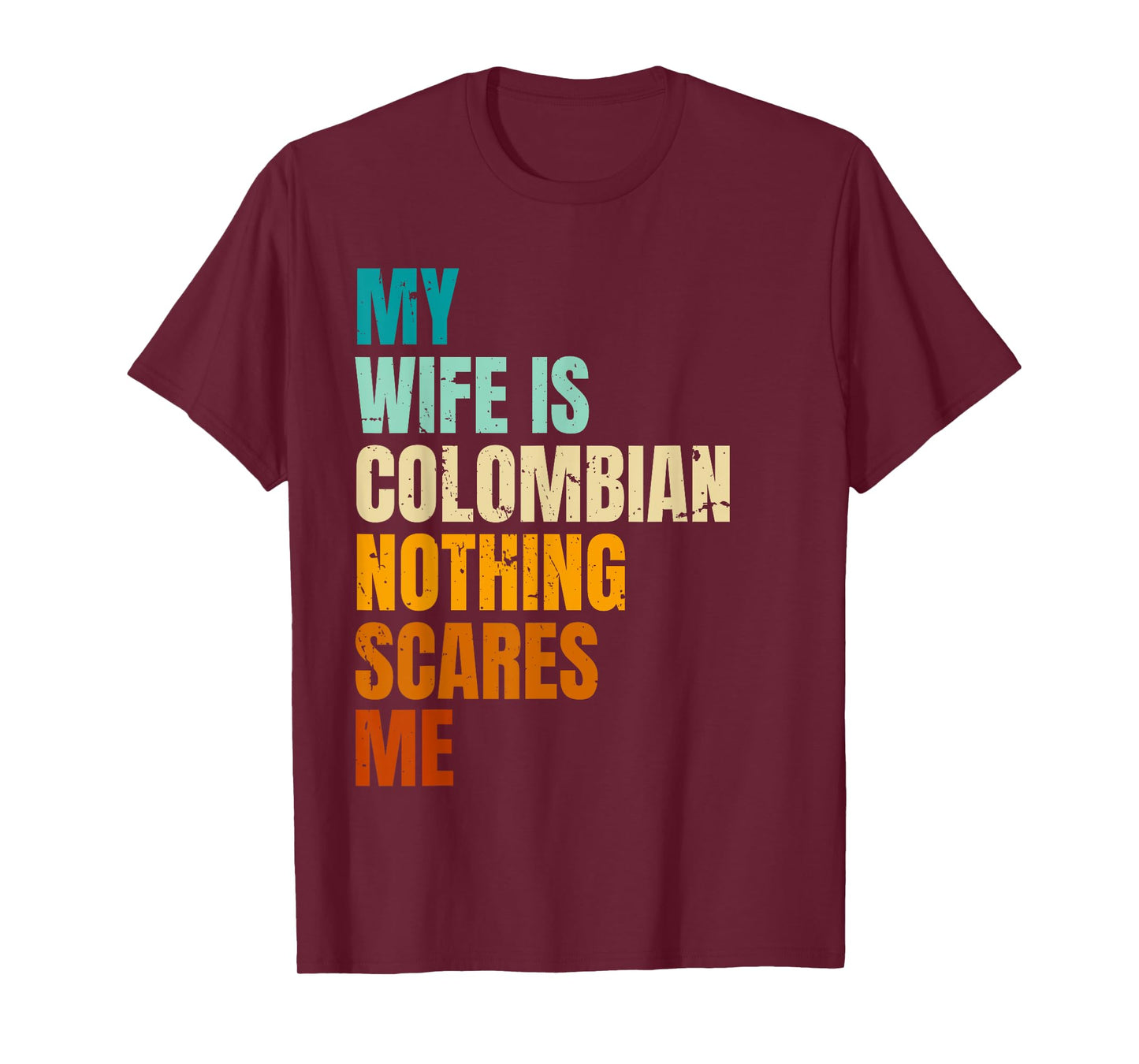 My Wife Is Colombian Nothing Scares Me Funny Husband T-Shirt