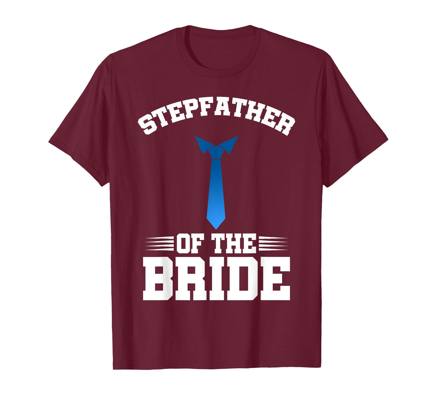 Stepfather Of The Bride Fathers Day Daddy Stepdad Dad Father T-Shirt