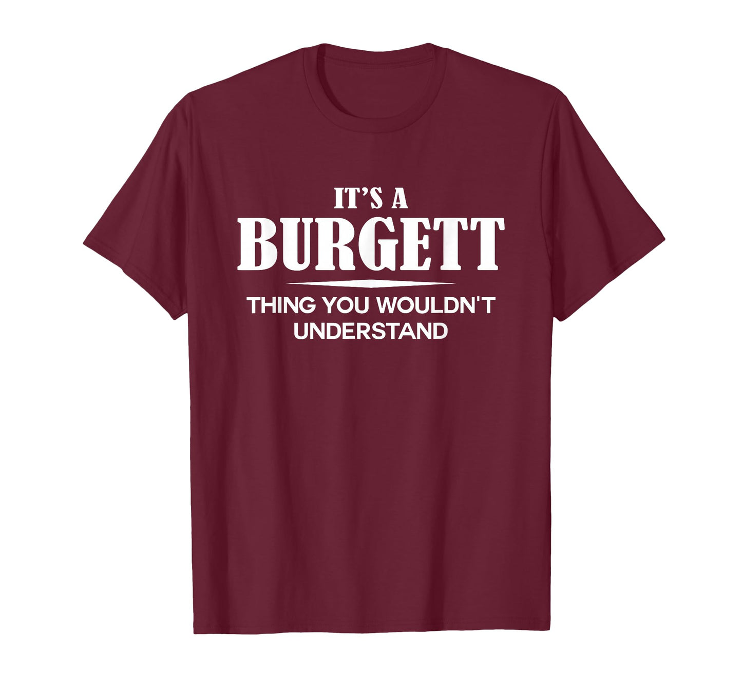 It's A BURGETT Thing You Wouldn't Understand Personalized T-Shirt