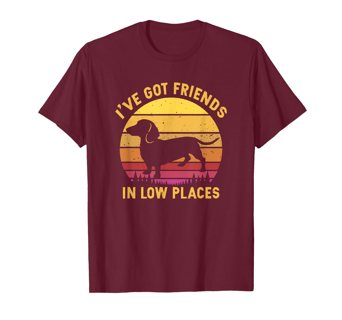 I've got Friends in Low Places Funny Dachshund Apparel T-Shirt