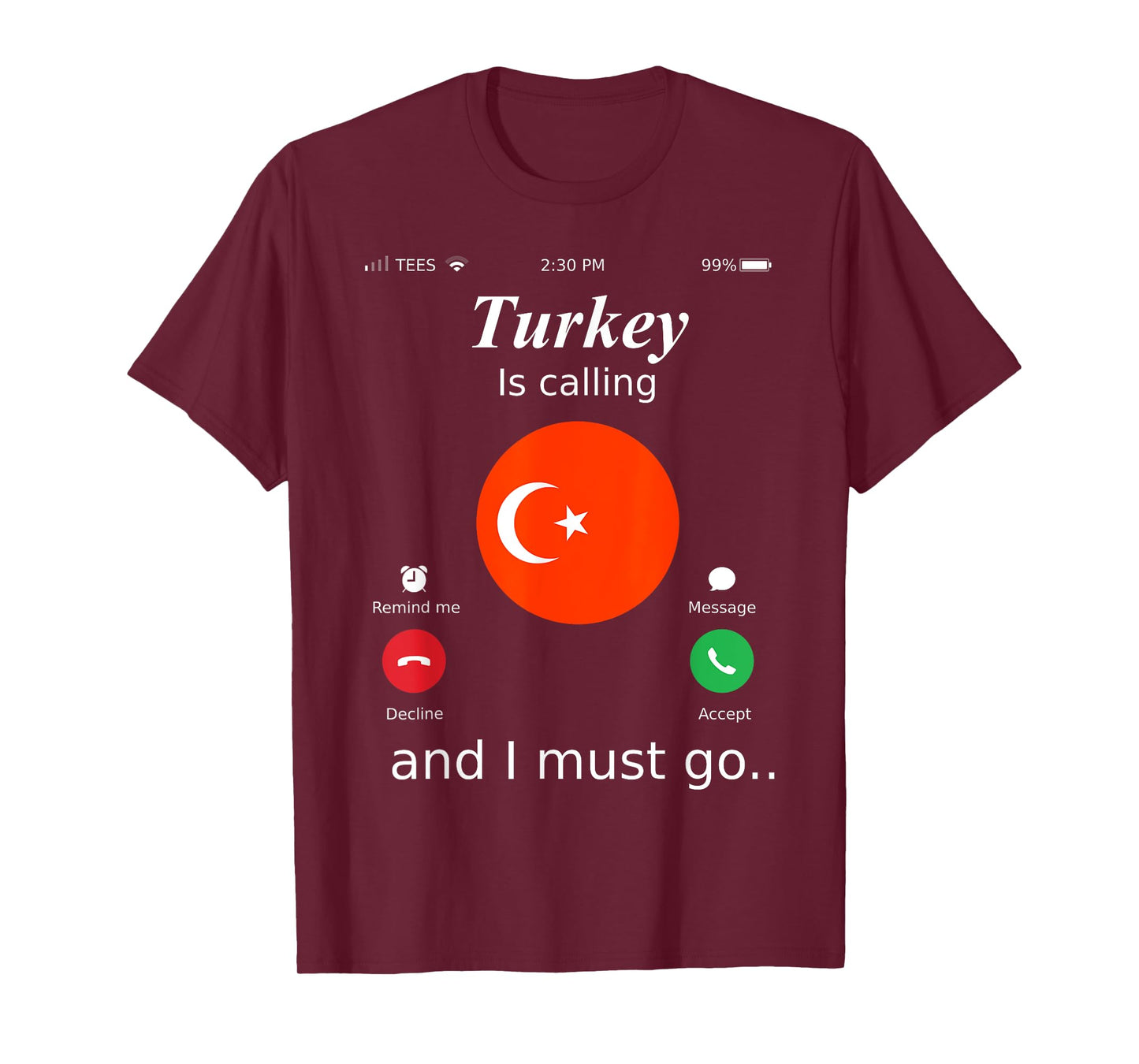 Turkey Is Calling and I Must Go Turkey Flag shirt T-Shirt