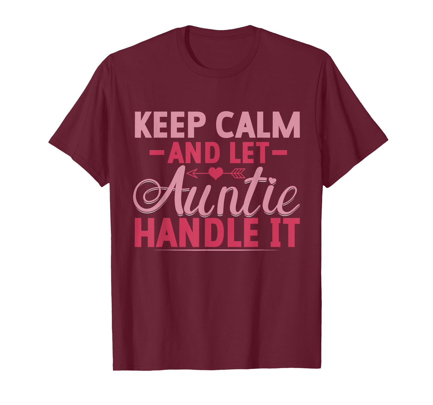 Keep Calm and Let Auntie Handle It Aunt T-Shirt