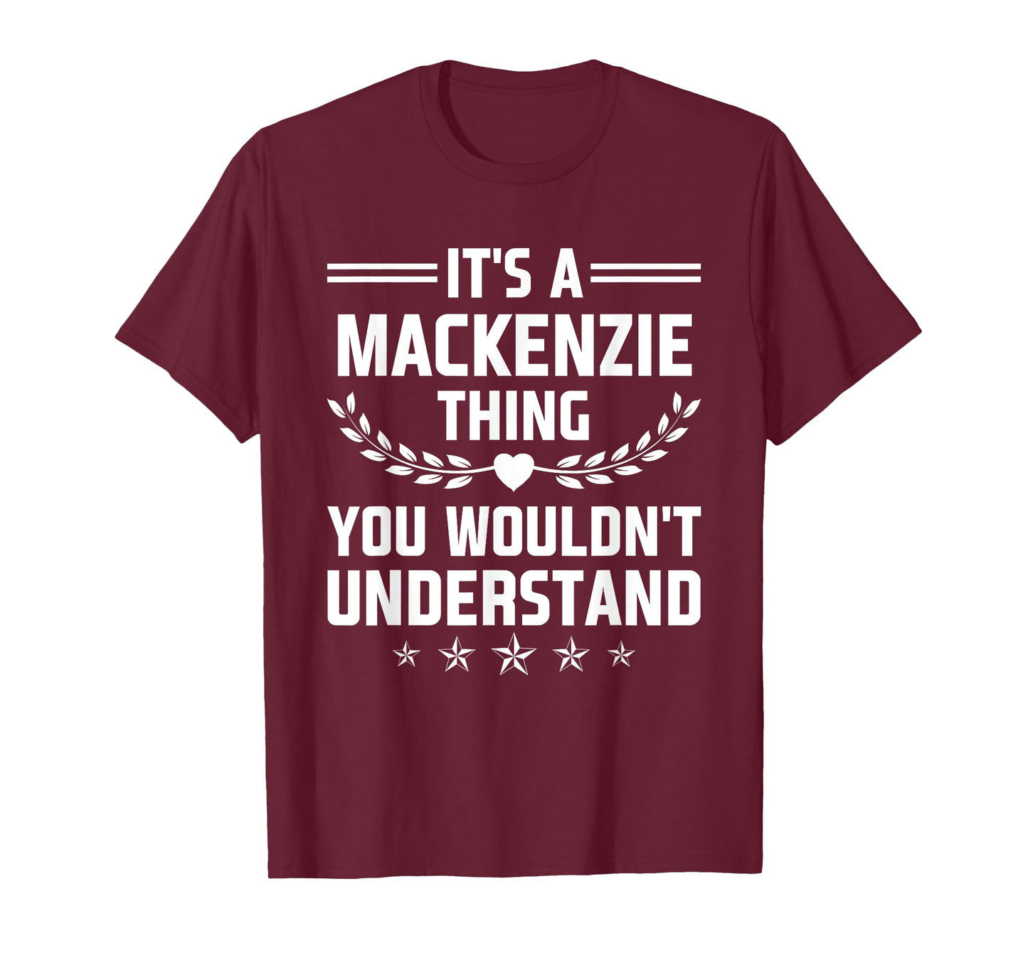 It's a Mackenzie Thing You Wouldn't Understand Funny Name T-Shirt
