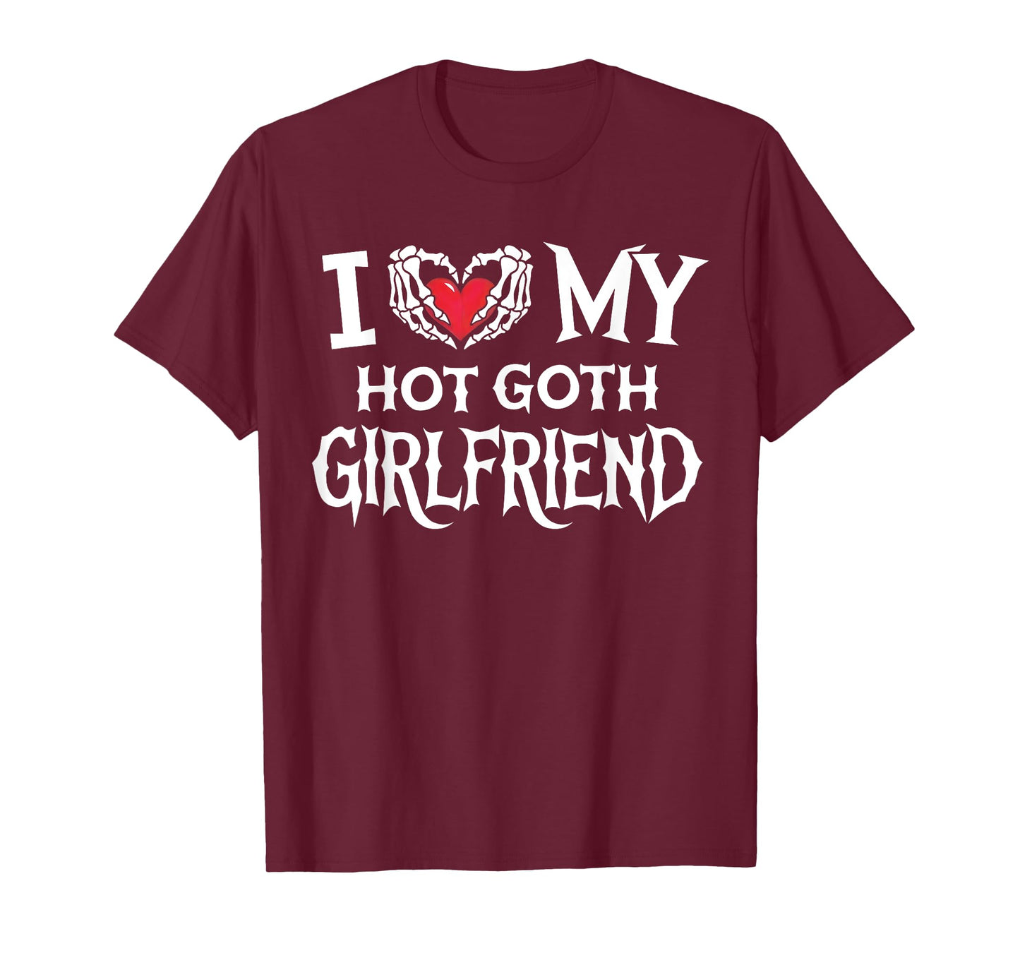 I Love My Hot Goth GF Skeleton Hand Heart Valentine's Day T-Shirt