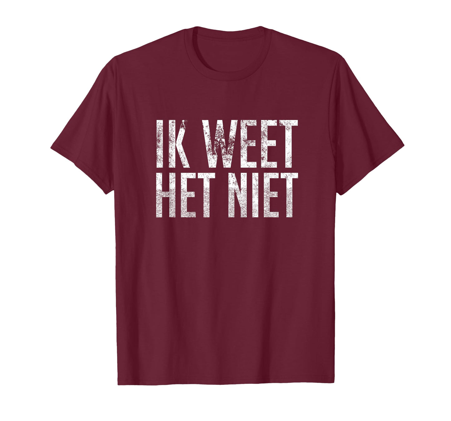 Ik Weet Het Niet Dutch Teacher - I Don't Know T-Shirt T-Shirt