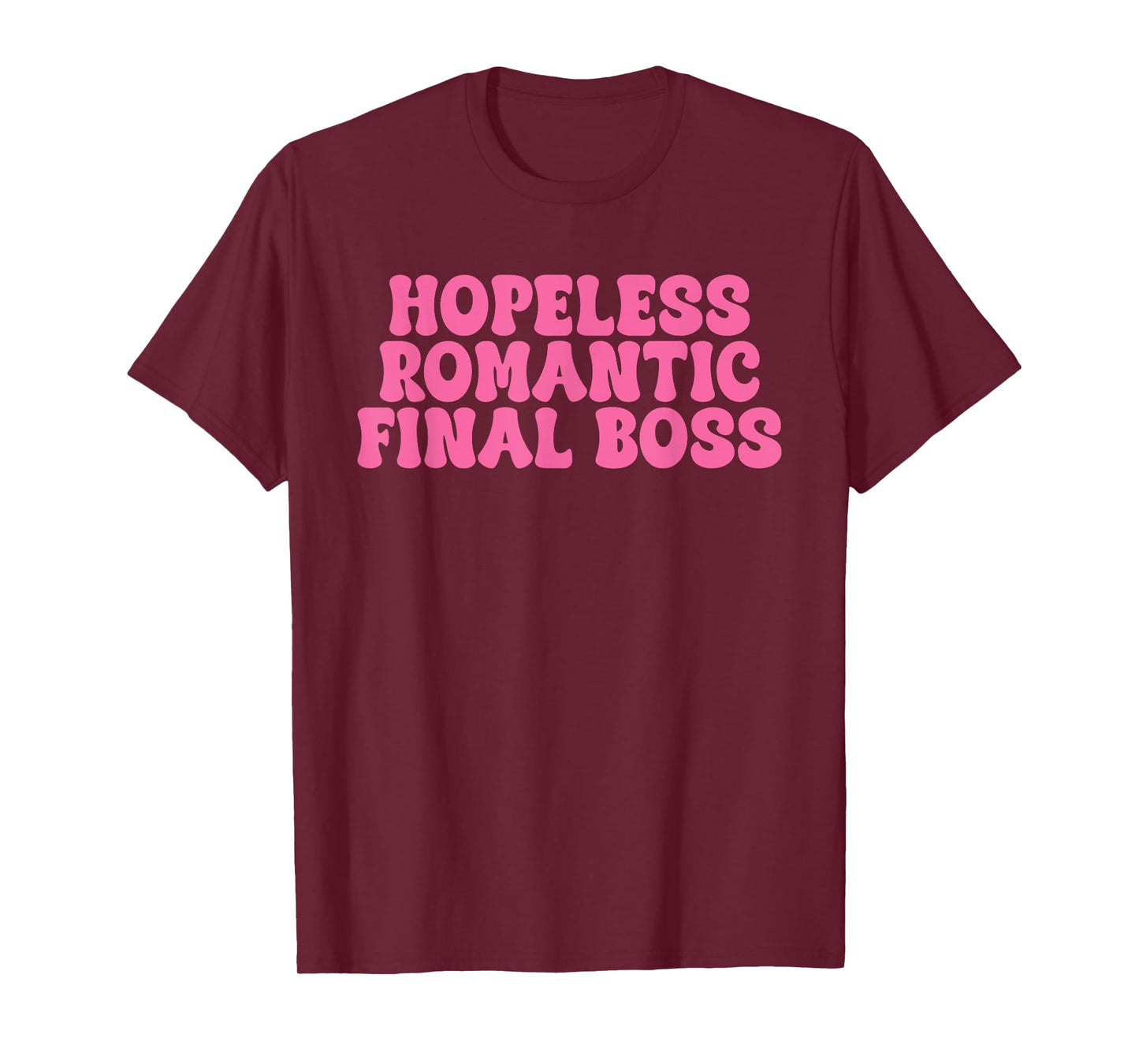 Hopeless Romantic Final Boss Design T-Shirt