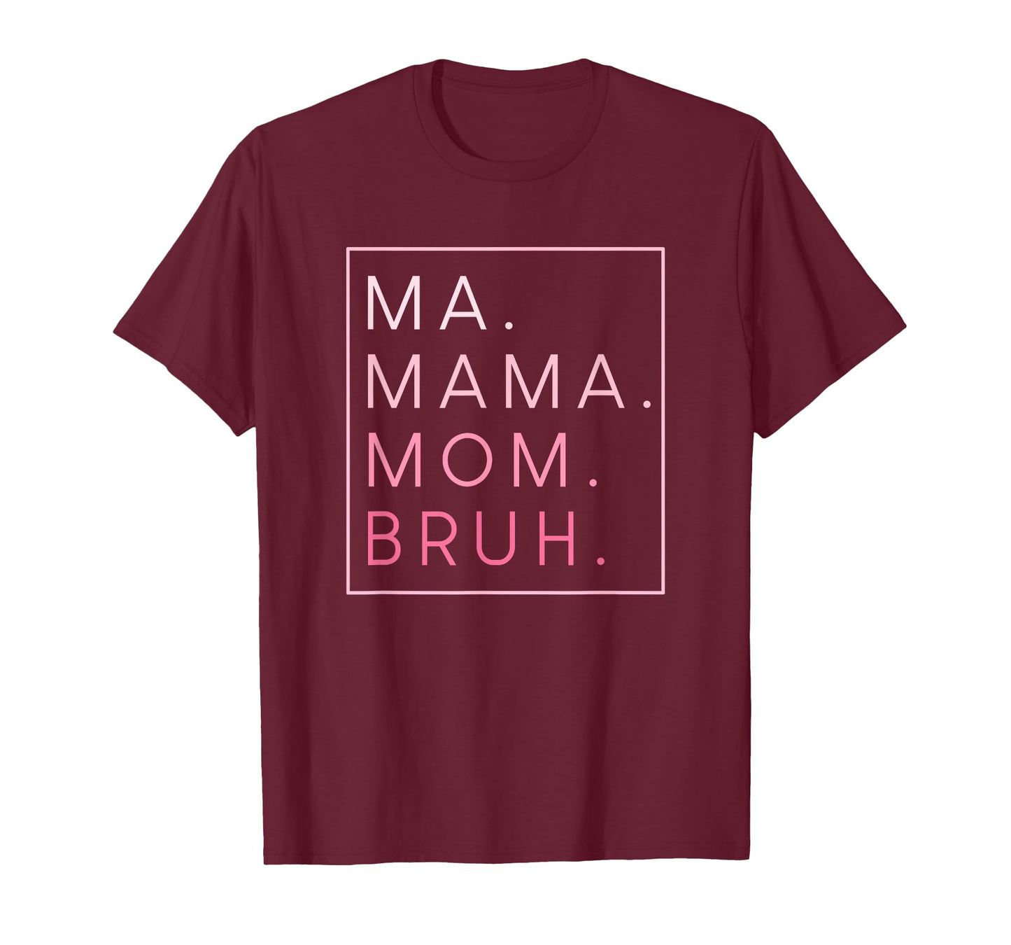 Ma Mama Mom Bruh T-Shirt
