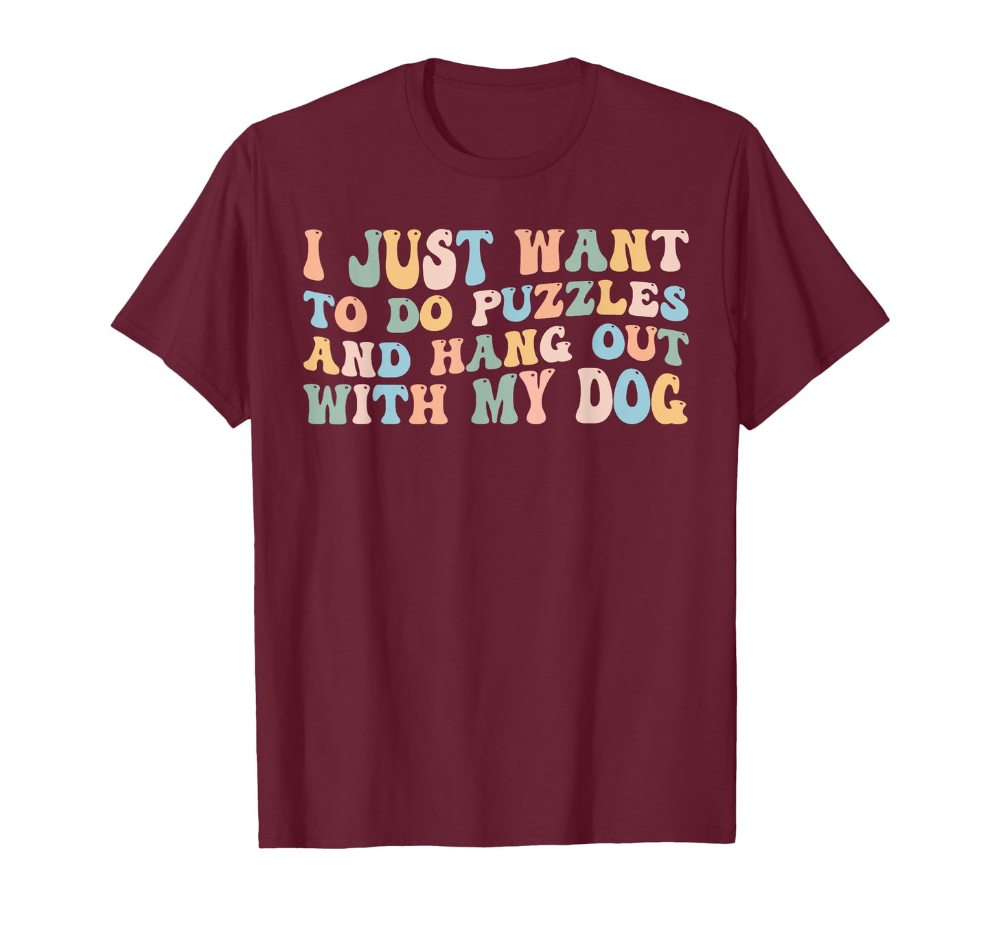 I Just Want to Do Puzzles and Hang Out with My Dog Lovers T-Shirt