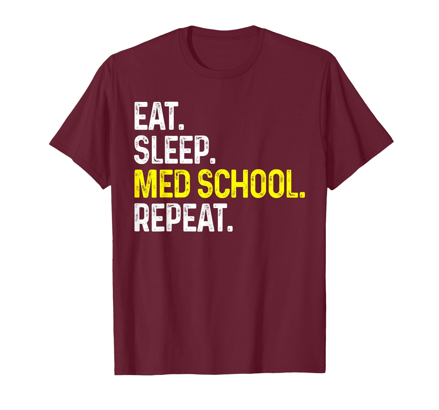 Eat Sleep Med School Repeat Funny Medical Student Gift T-Shirt