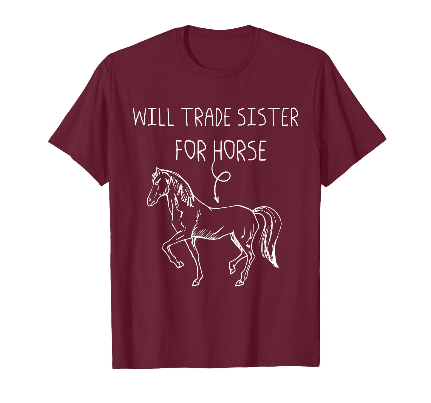 Will Trade Sister For Horse - Drawing Picture Horse T-Shirt