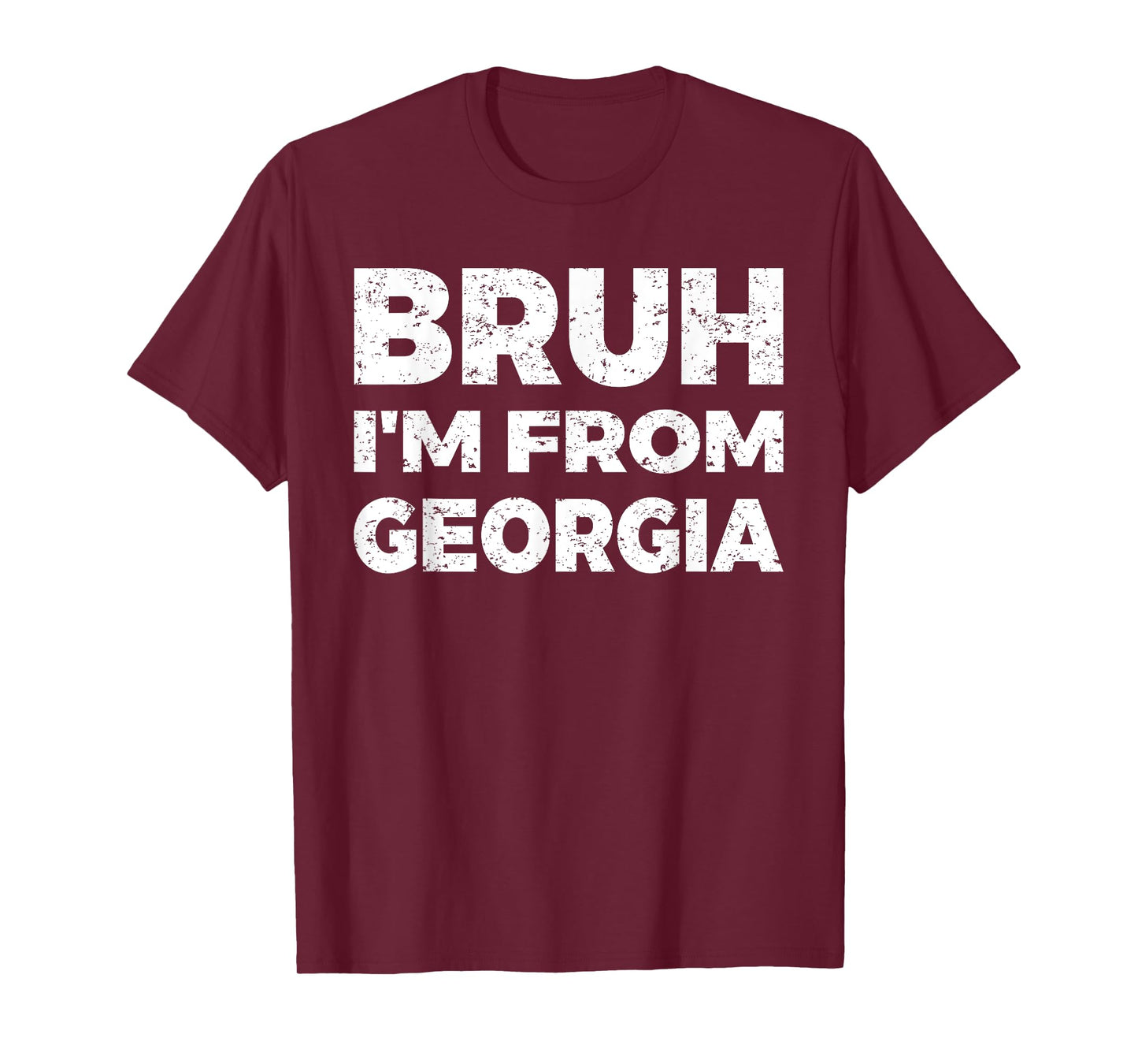 Bruh I'm From Georgia T-Shirt