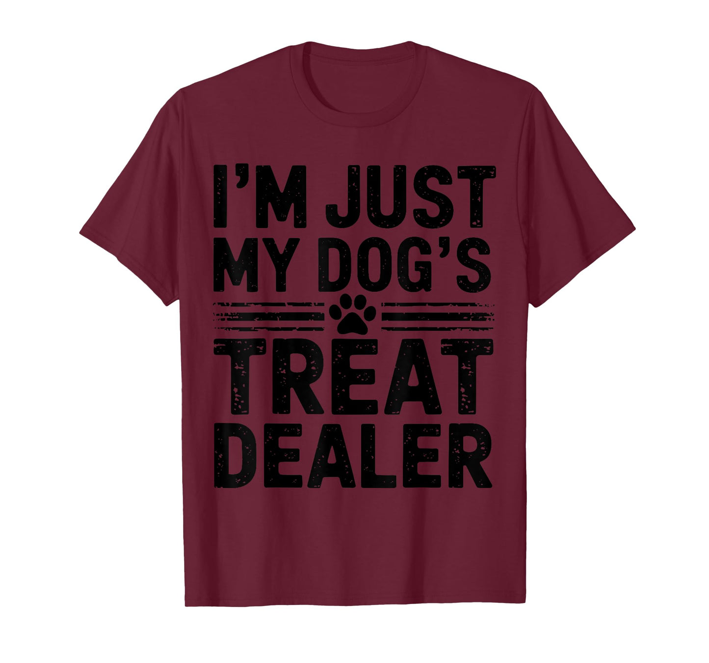 I'm Just My Dog's Treat Dealer Funny Dog Treat Dealer T-Shirt for Men Women Girls Kids