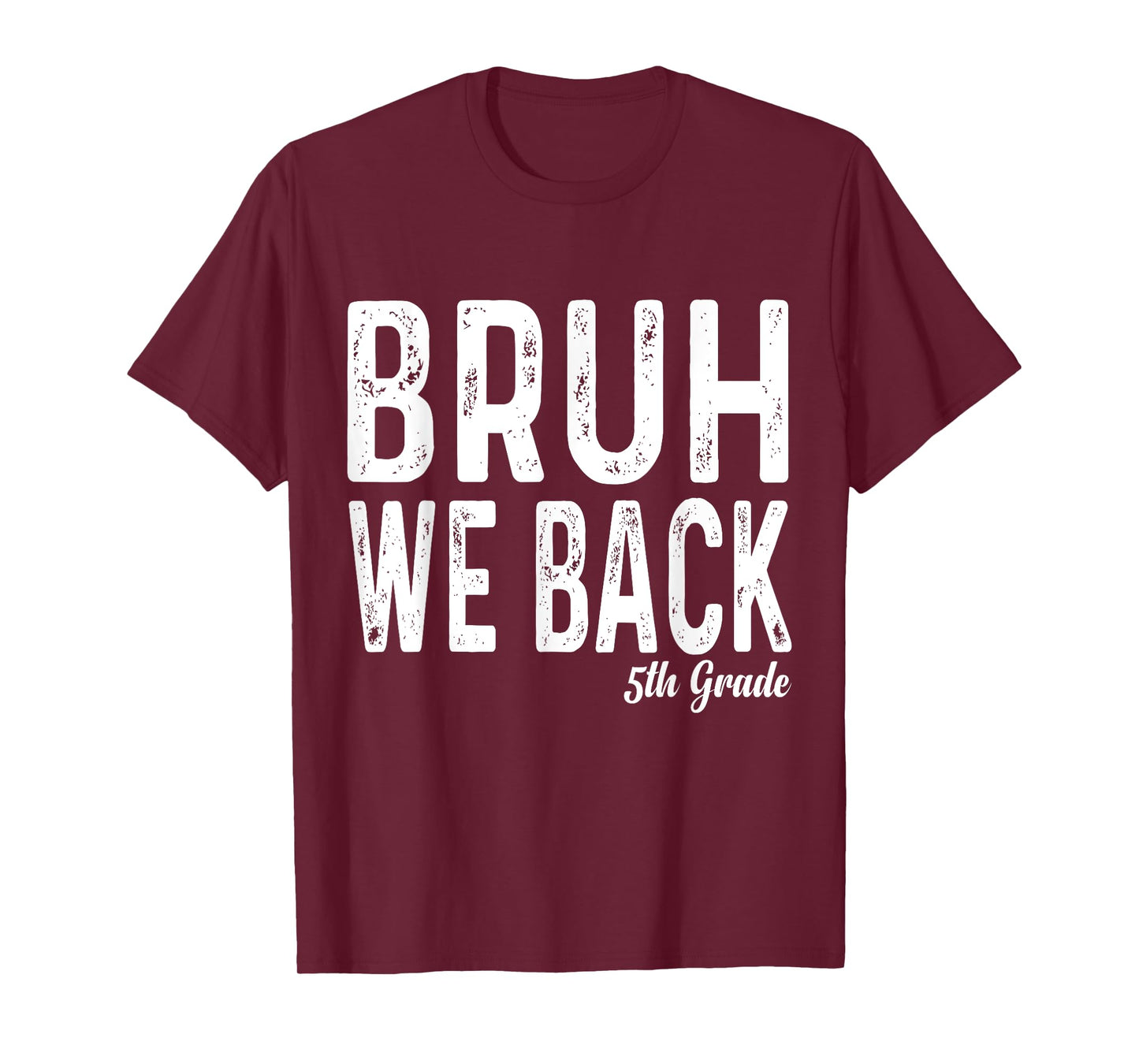 Bruh We Back 5th Grade First Day Of School Back To School T-Shirt
