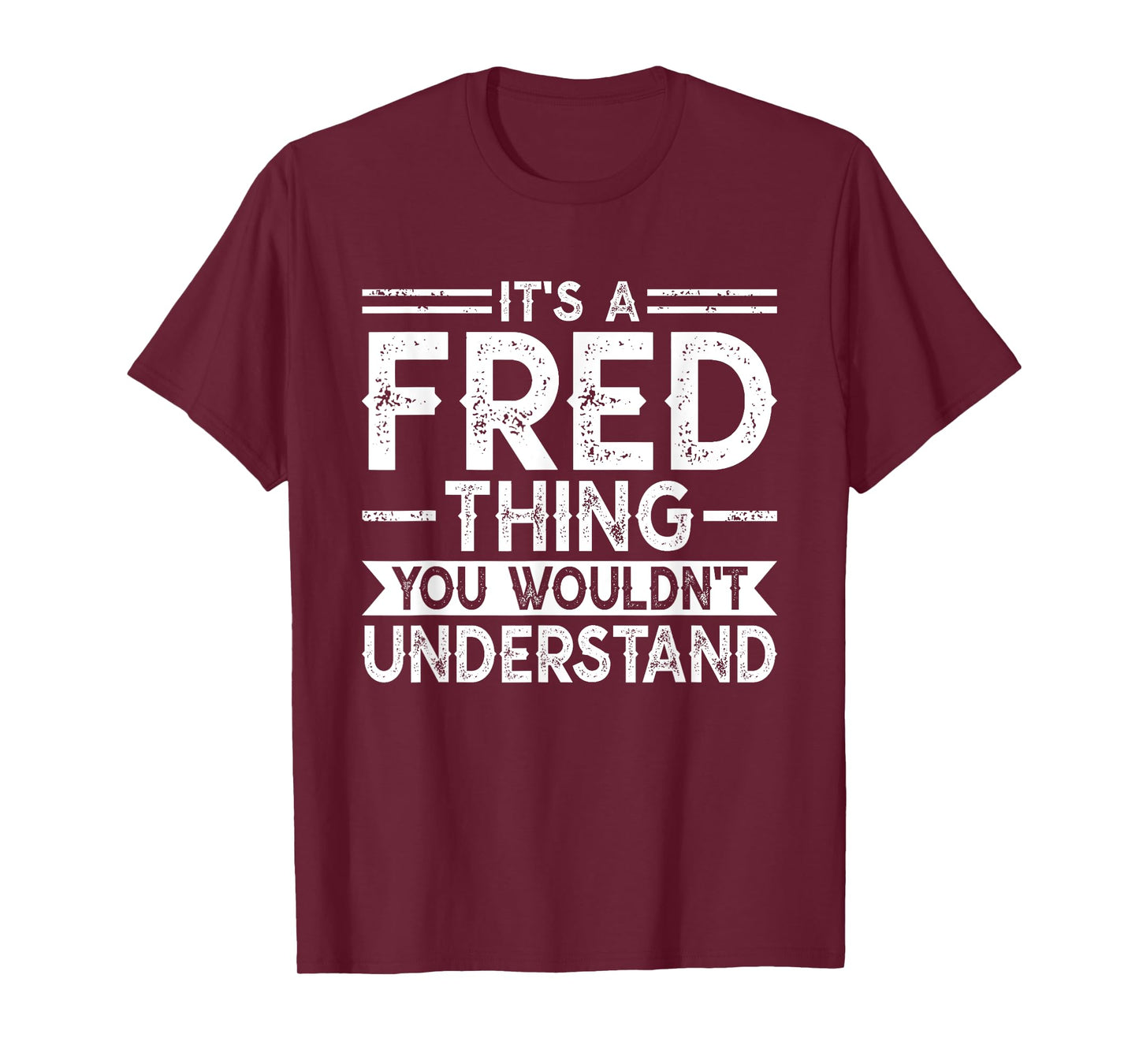It's A FRED Thing You Wouldn't Understand Family Name T-Shirt