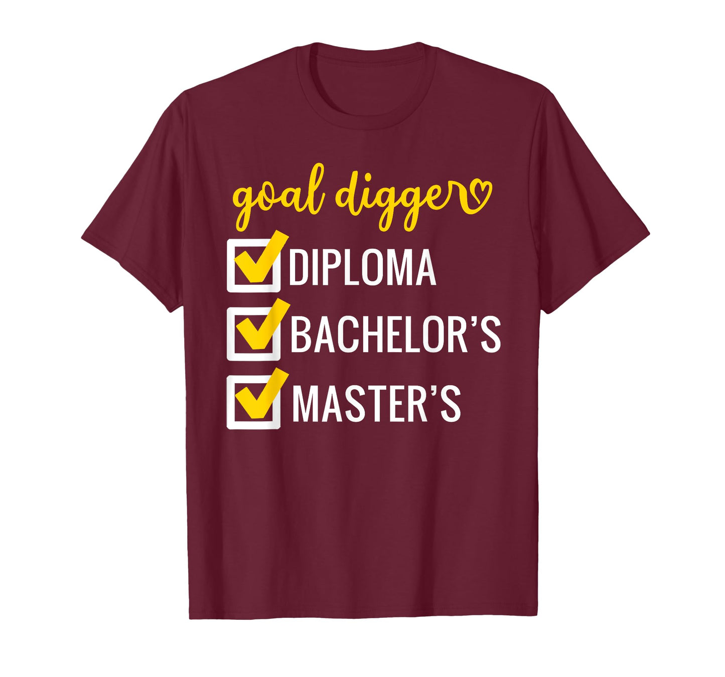 Goal Digger Inspirational Quotes Master's Degree Graduation T-Shirt