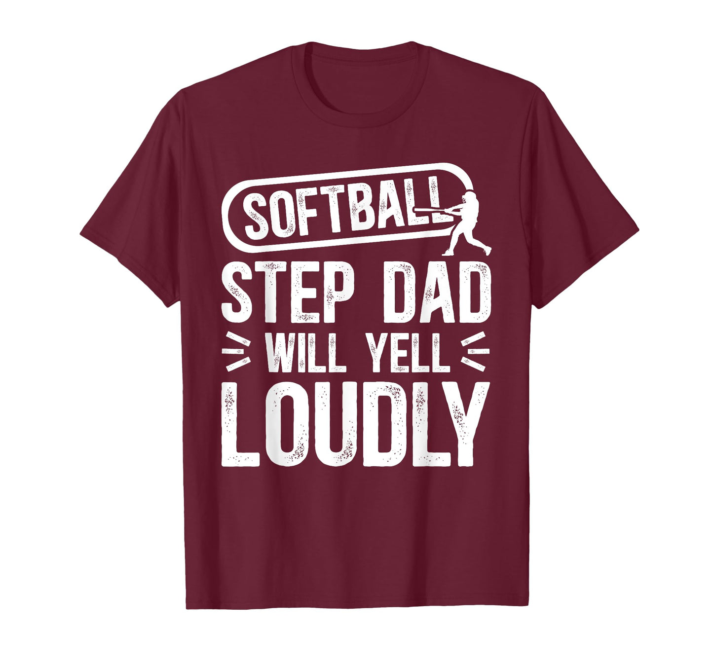 Softball Step Dad Will Yell Softball Player Stepdad T-Shirt