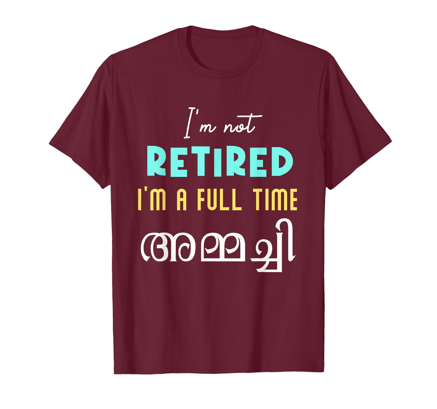 Keralite Malayali full time ammachi retired funny Malayalam T-Shirt