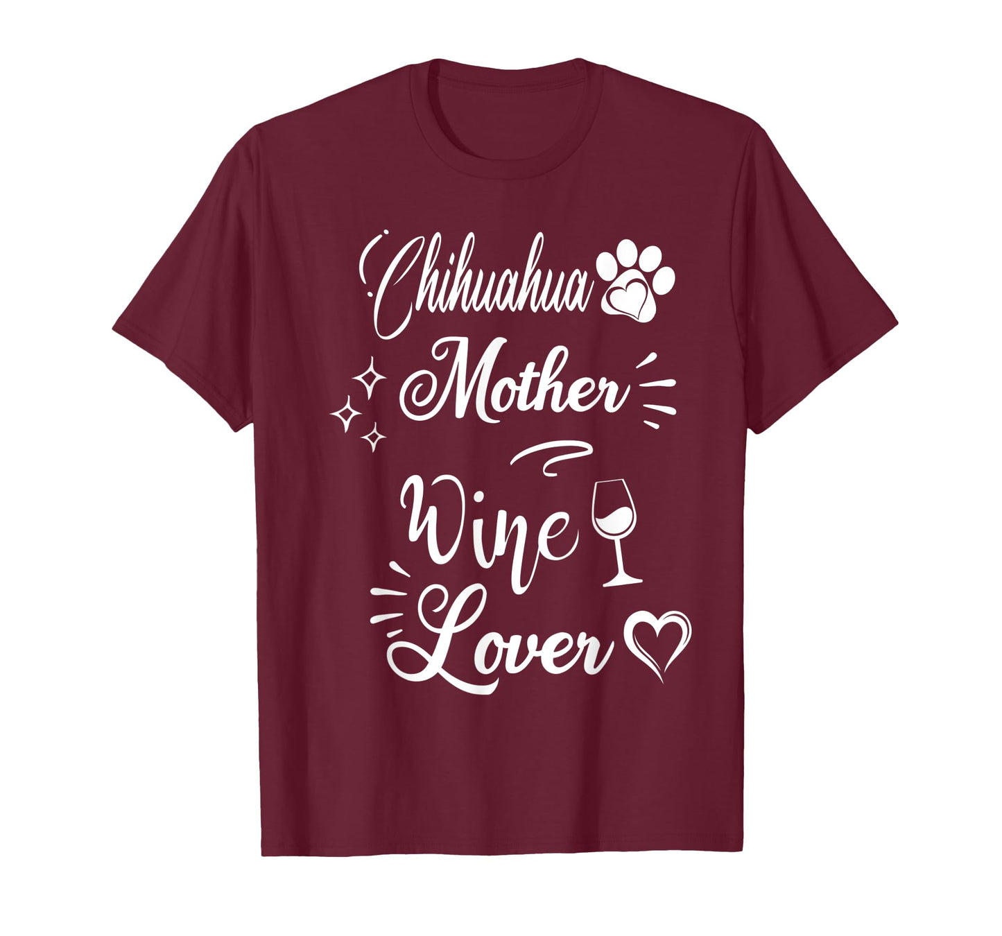 Chihuahua Mother Wine Lover Mother's Day Funny Wine Dog Mom T-Shirt for Men Women