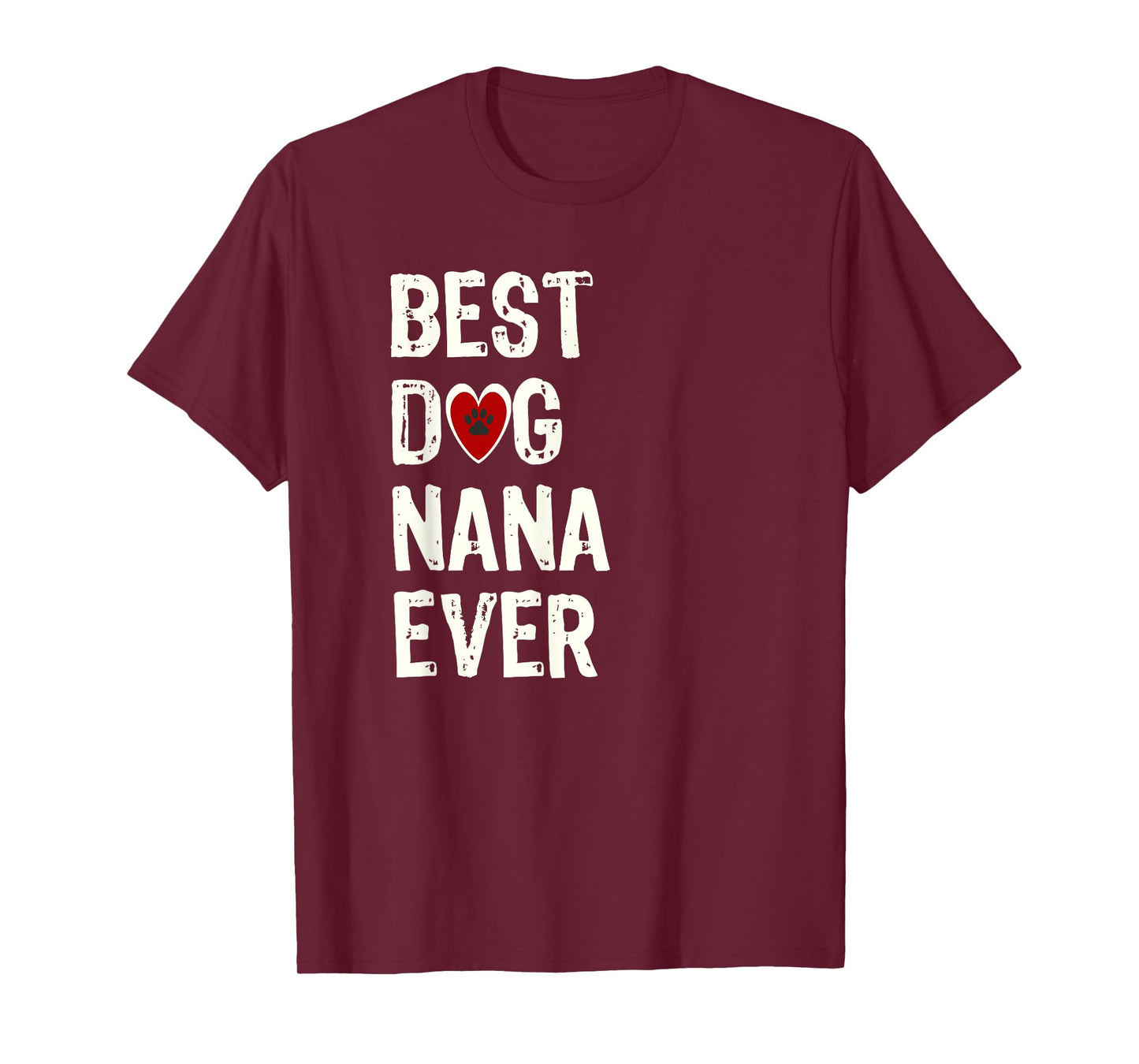 Best Dog Nana Ever Shirt Dog Grandma Gift of Love T-Shirt