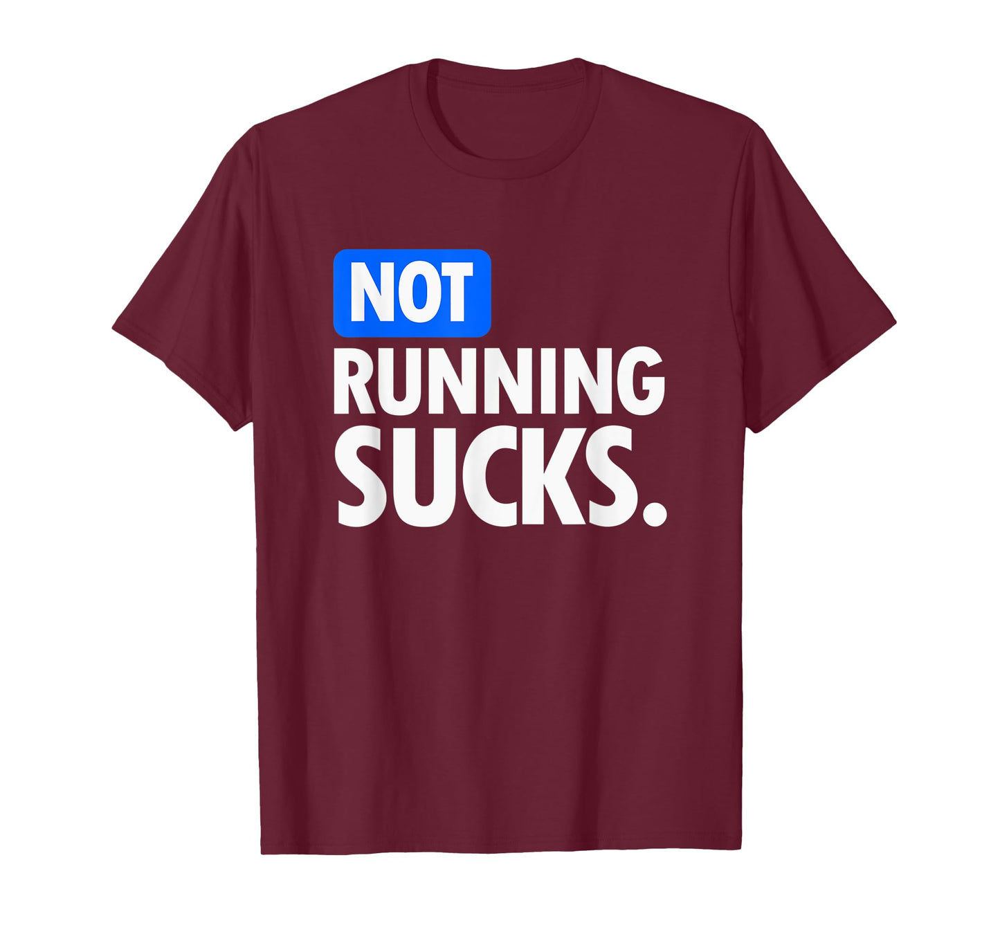 Running - Not Running Sucks T-Shirt