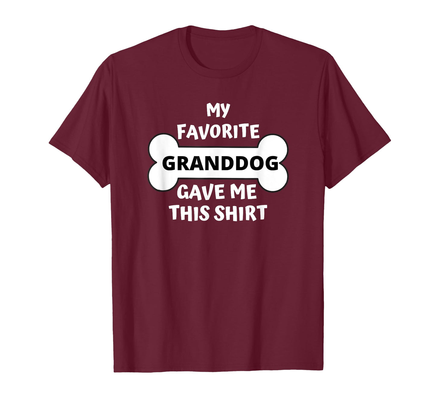 My Favorite Granddog Gave Me This Shirt Grand Dog Pet Gift T-Shirt for Men Women