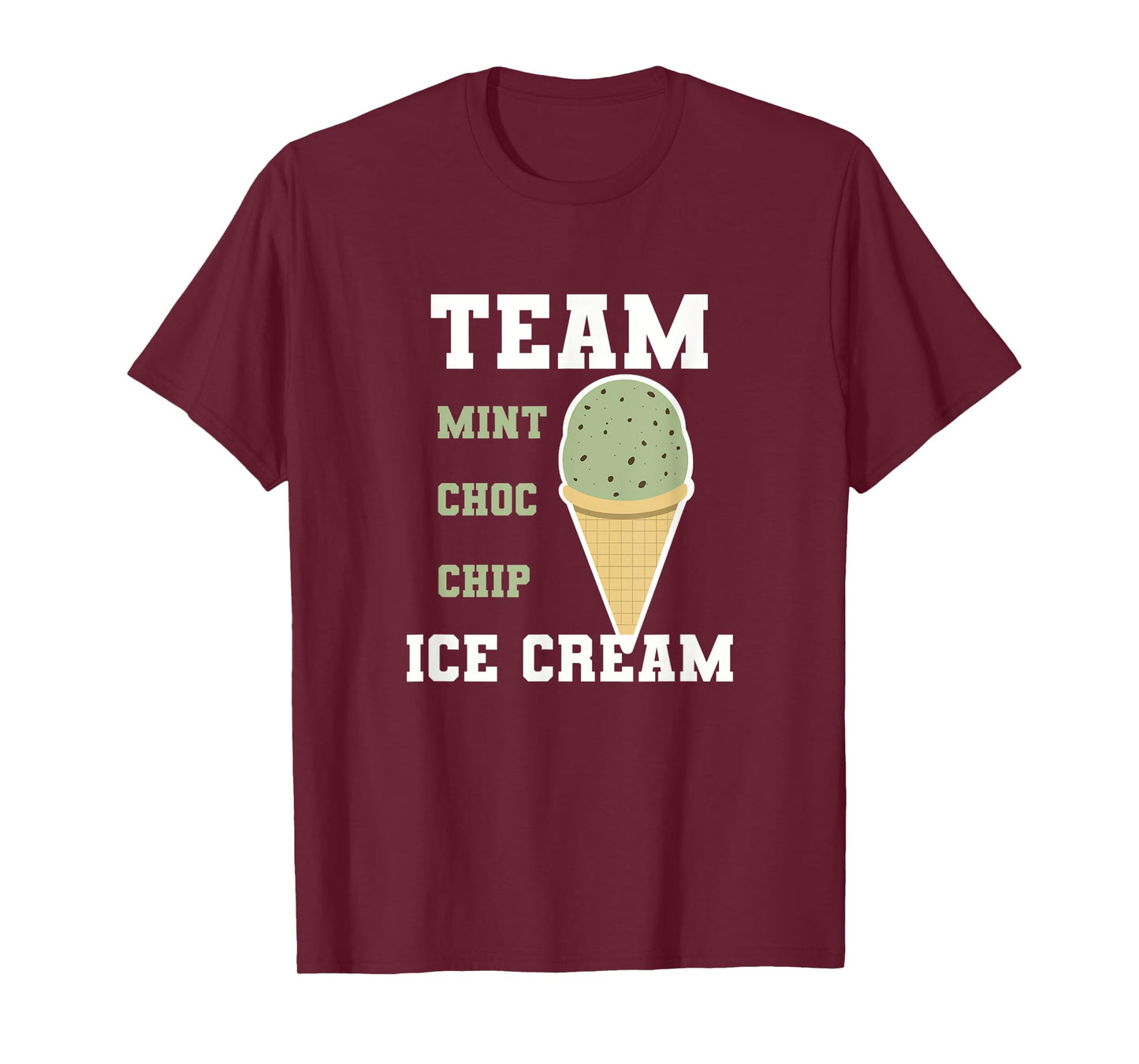 Team Mint Choc Chip Ice Cream Men Women Kids T-Shirt