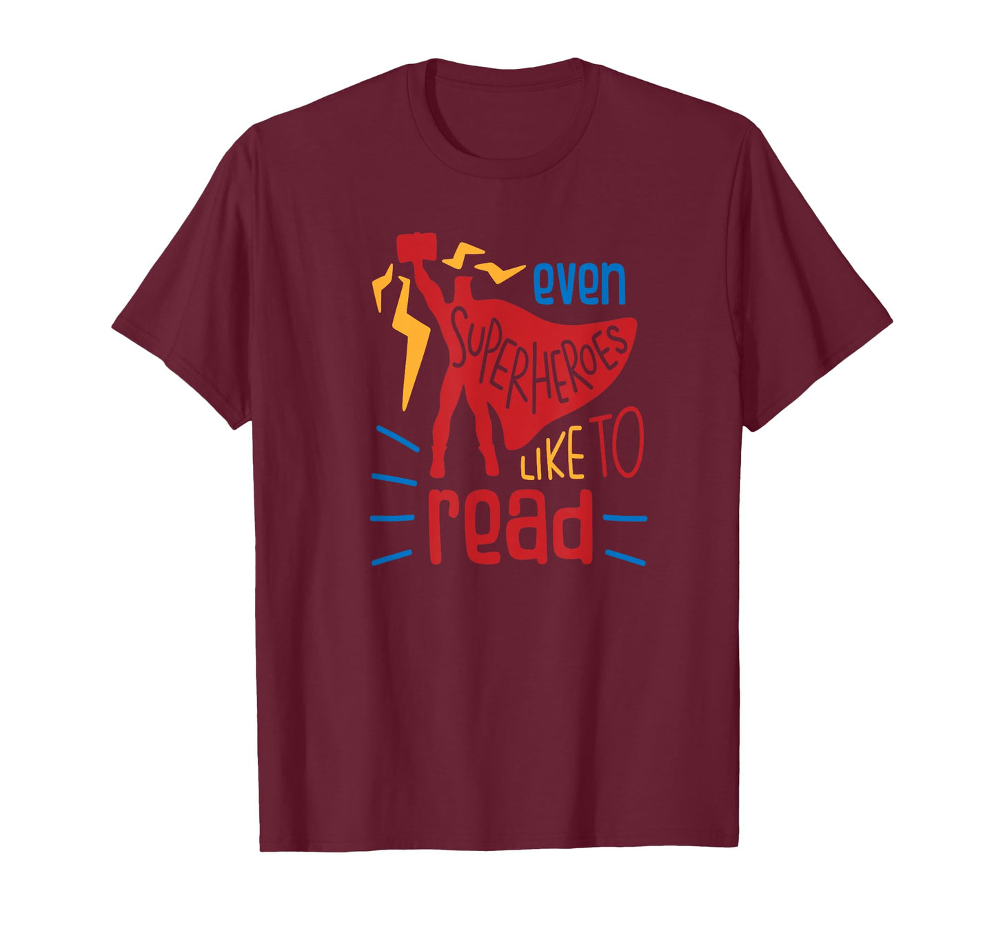 Even Superheroes Like To Read Books Library Reading Teacher T-Shirt