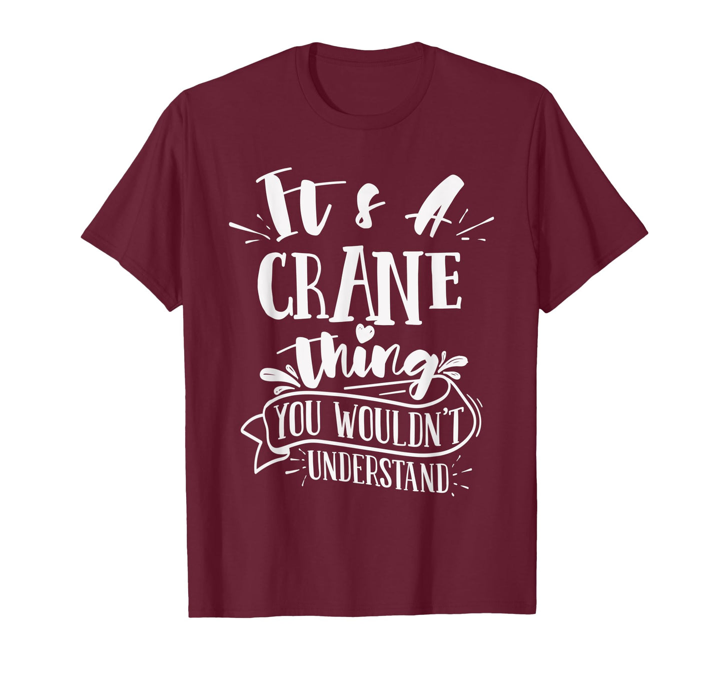 It's A Crane Thing You Wouldn't Understand Custom Family T-Shirt